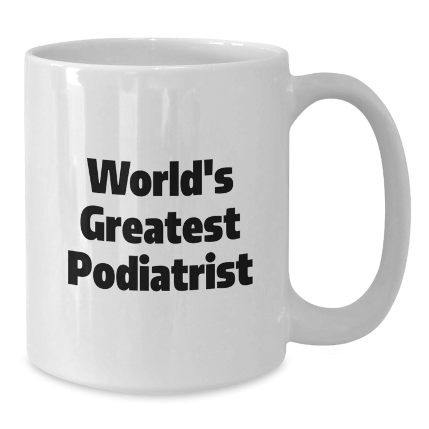 Funny Podiatrist Gifts for Men from World's Greatest Podiatrist - White Coffee Mug for Christmas Morning - Additional