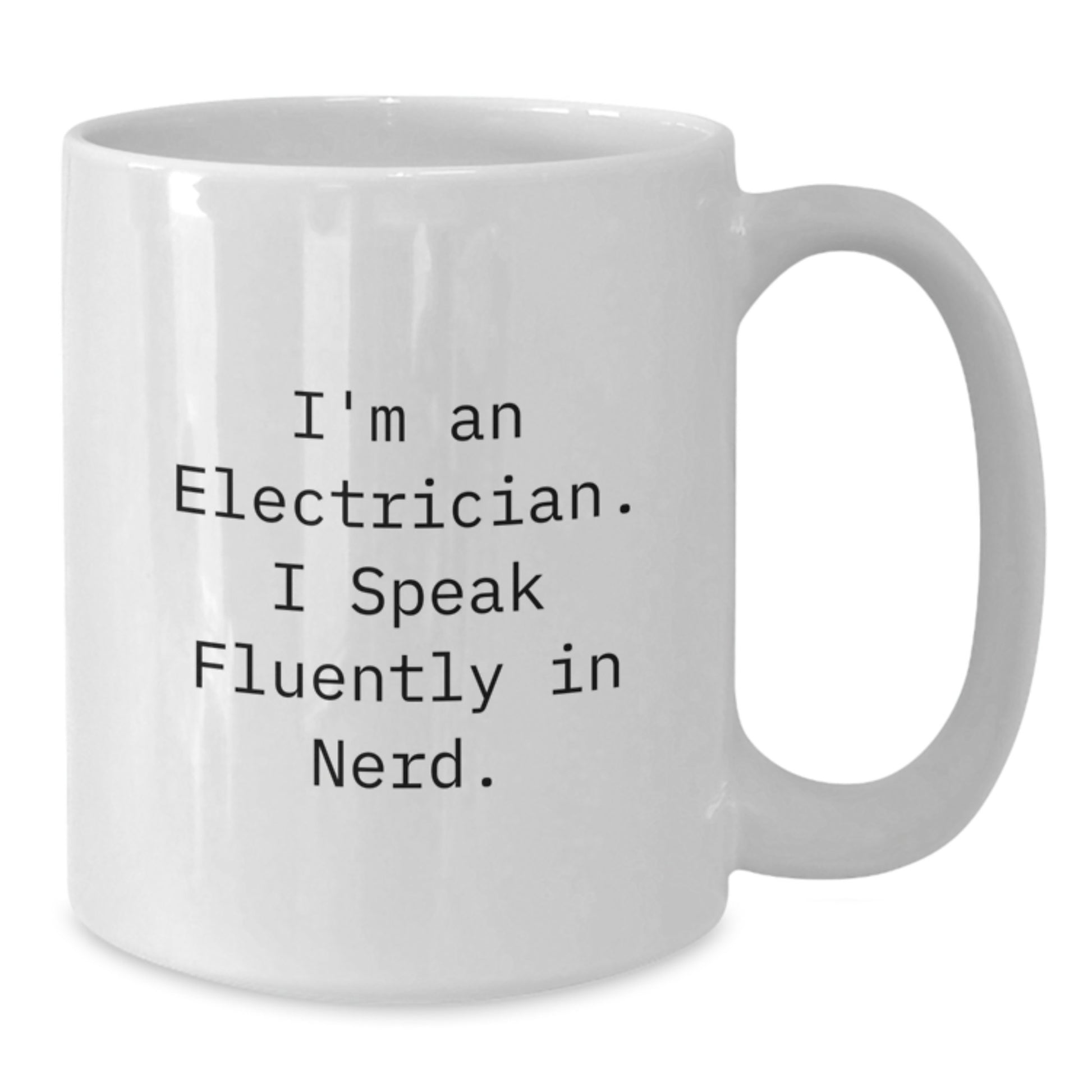 Funny Electrician Gifts for Men from Coworkers, White Coffee Mug, I'm An Electrician. I Speak Fluently In genius. - Graduation Unique Gifts - Additional