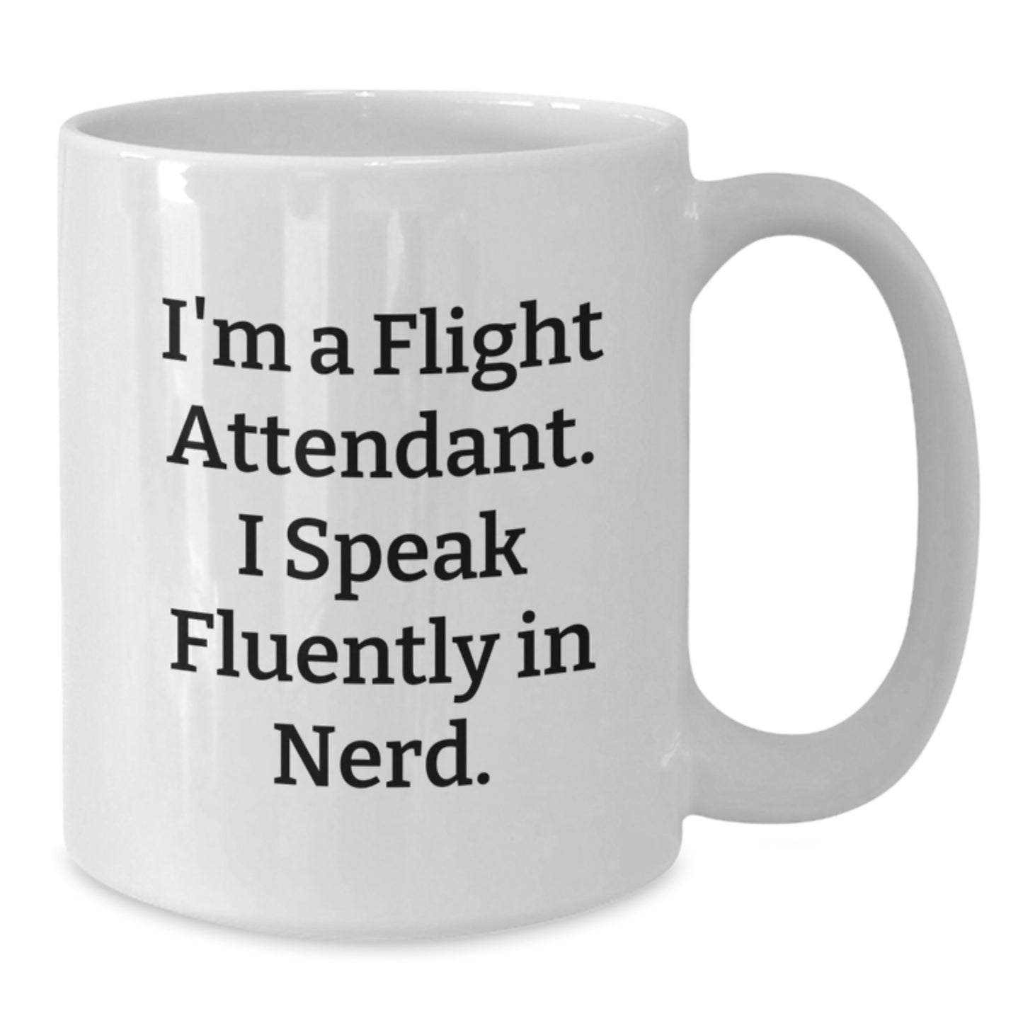 Funny Flight Attendant Gifts for Friends from Men - White Coffee Mug I'm A Flight Attendant. I Speak Fluently In genius. Christmas Unique Presents - Additional