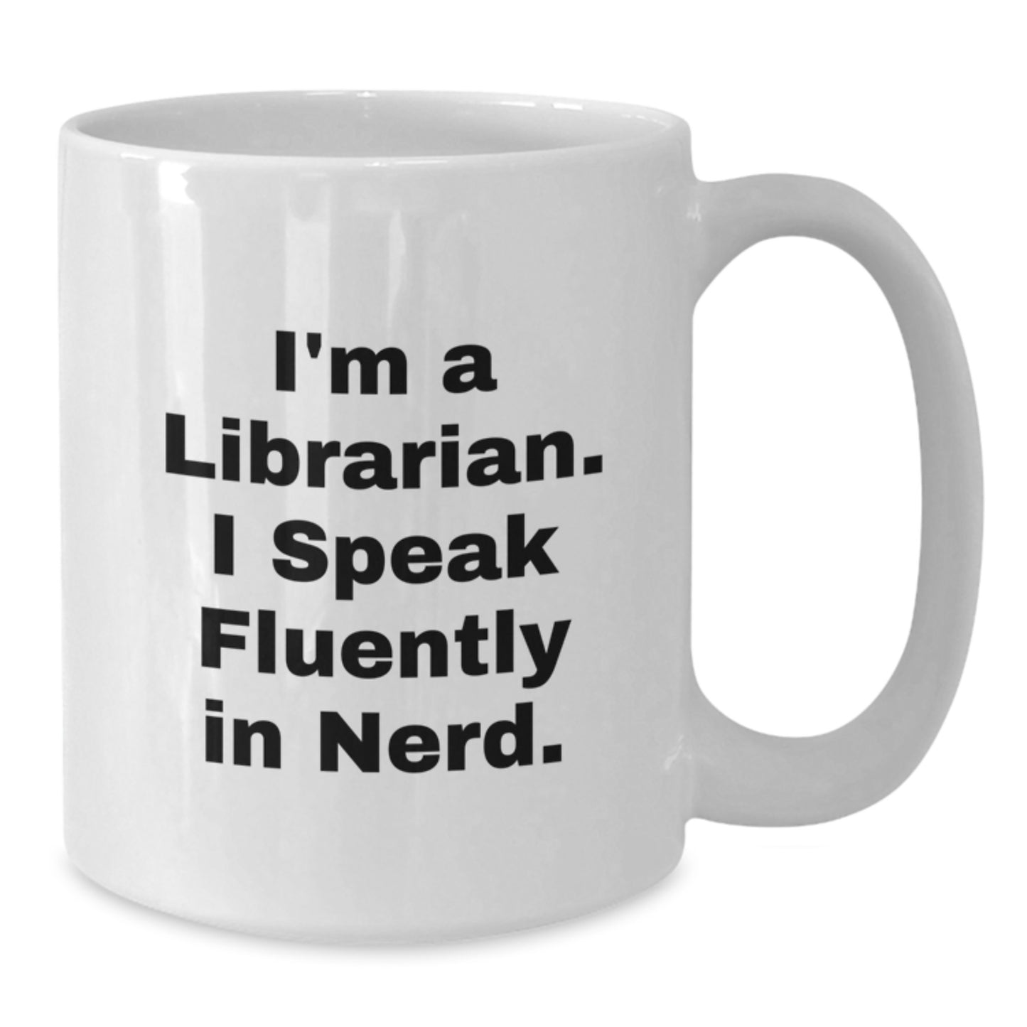 Funny Librarian Gifts for Graduation - Gifts from Friends to Librarian Enthusiasts - I'm A Librarian. I Speak Fluently In genius. White Coffee Mug - Additional