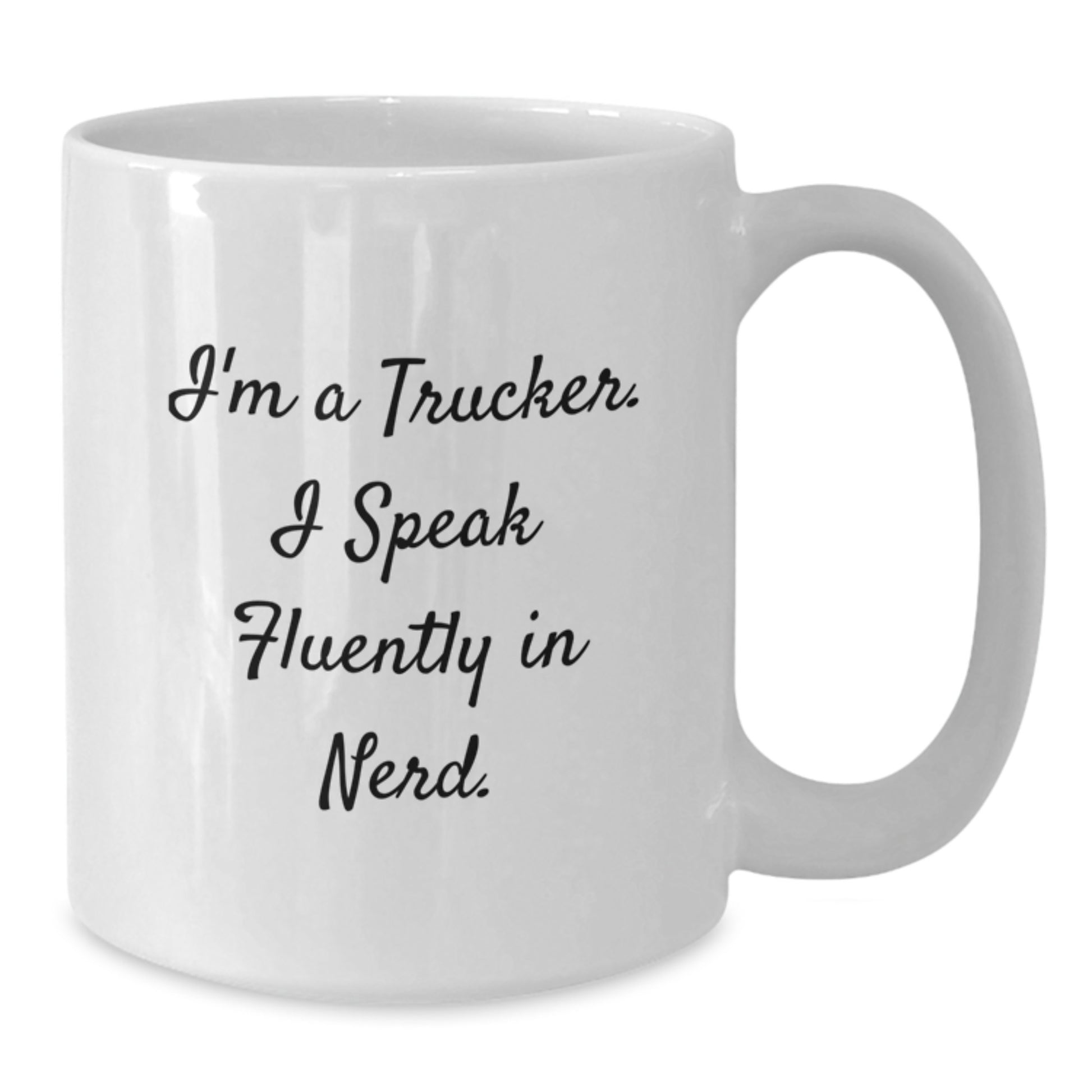 Funny Trucker Gifts from Men, Christmas Unique Mug for Him, White Coffee Mug with 'I'm A Trucker I Speak Fluently In genius' Quote - Additional