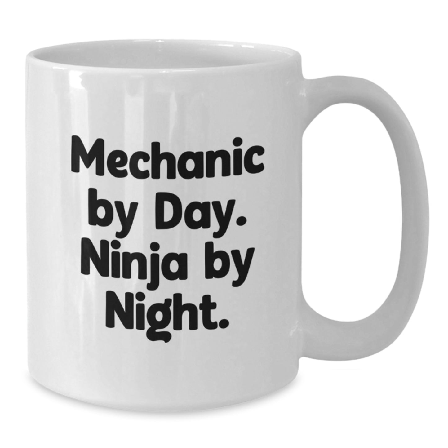 Funny Mechanic Gifts for Men - White Coffee Mug - Unique Christmas Memorable Presents from Friends for Mechanic By Day. Ninja By Night. - Additional