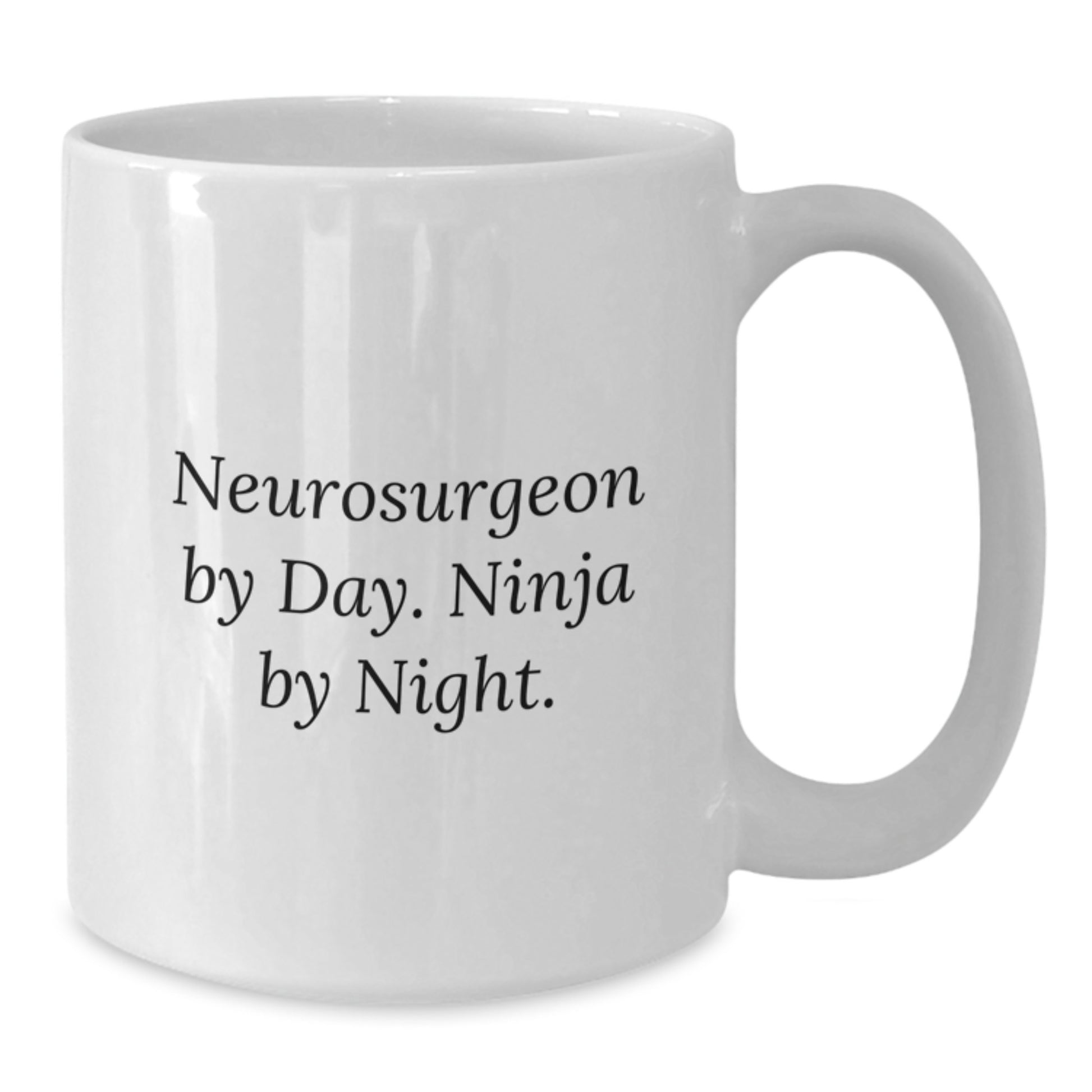 Graduation Unique Gifts from Friends to Neurosurgeon - Funny Quote White Coffee Mug - Additional