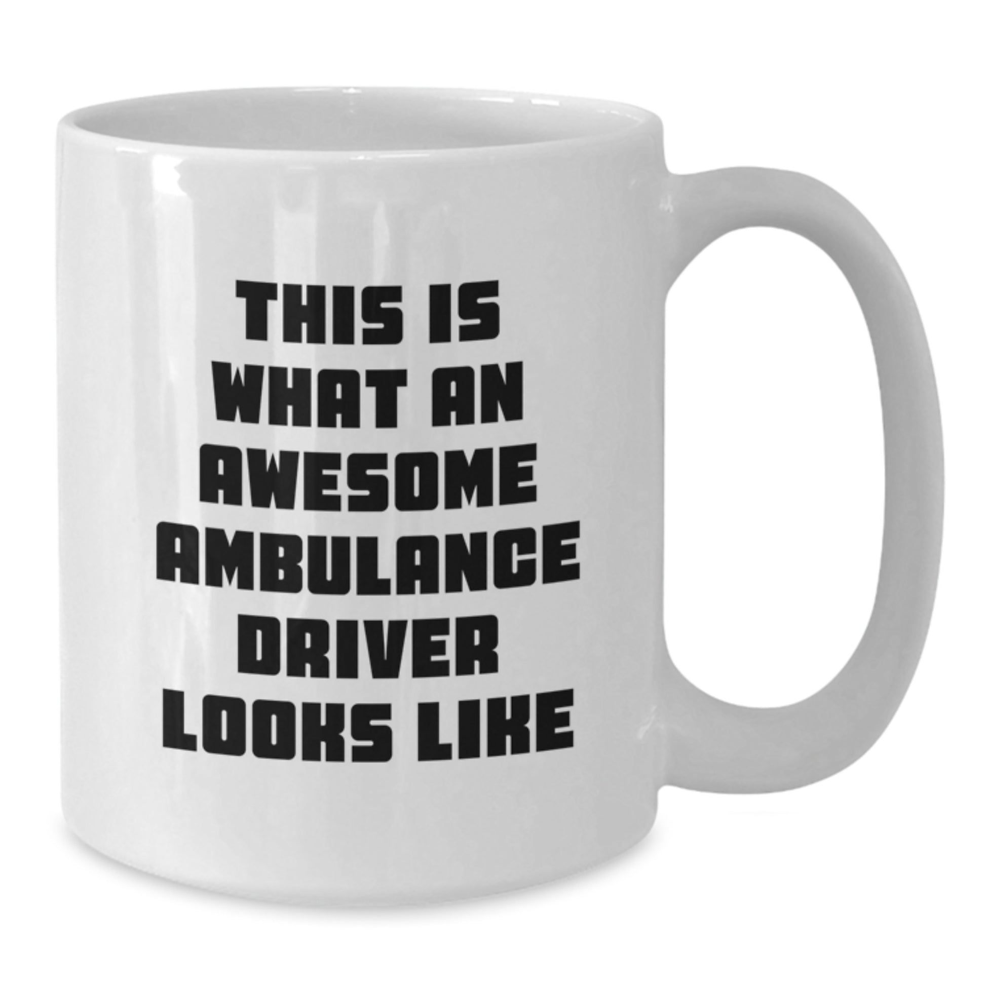 Funny Ambulance Driver Gifts from Friends and Family for Ambulance Driver - White Coffee Mug 'This Is What An Awesome Ambulance Driver Looks Like' for Graduation - Additional