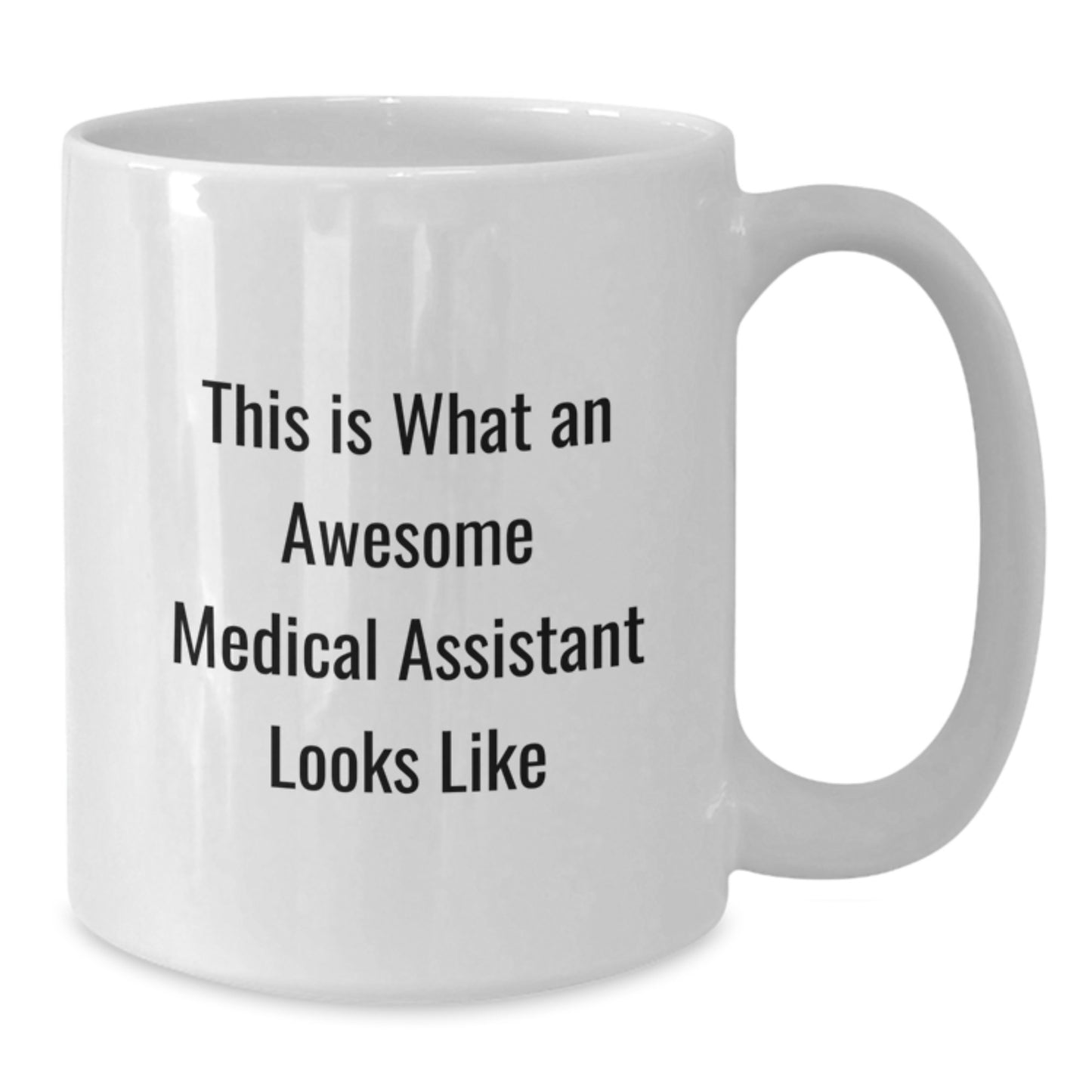 Gifts from Friends and Family for Medical Assistants, This Is What An Awesome Medical Assistant Looks Like Funny White Coffee Mug, Perfect for Graduation Unique Gifts - Additional