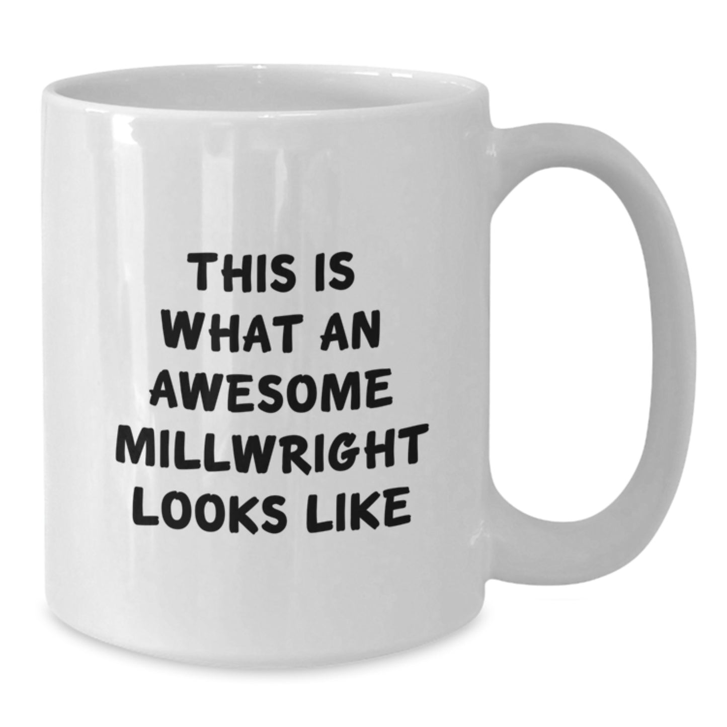 Funny Millwright Gifts from Family - White Coffee Mug - This Is What An Awesome Millwright Looks Like, Unique Graduation Gifts for Millwright Men, White Ceramic Mug, 11oz or 15oz Capacity - Additional