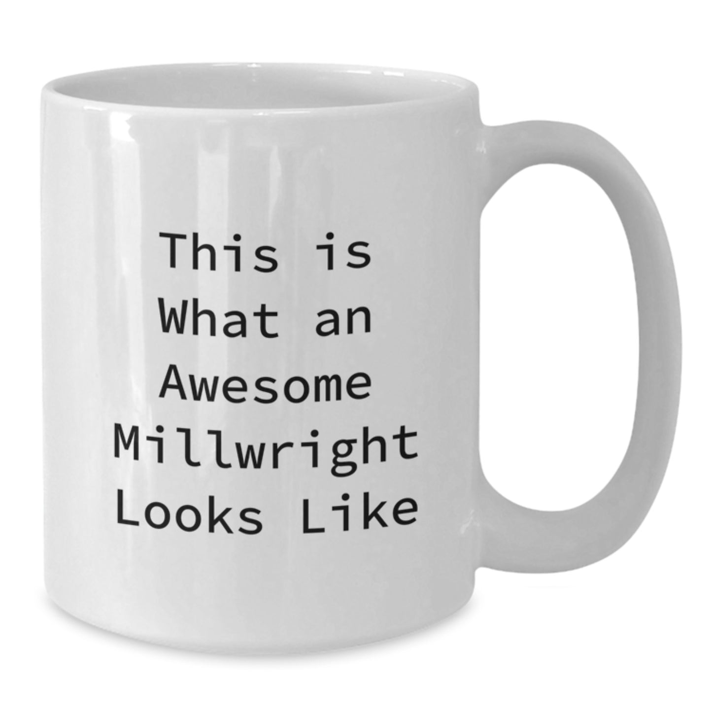 Funny Millwright Gifts from Friends Unique White Coffee Mugs, This Is What An Awesome Millwright Looks Like, Graduation Unique Gifts for Millwrights - Additional