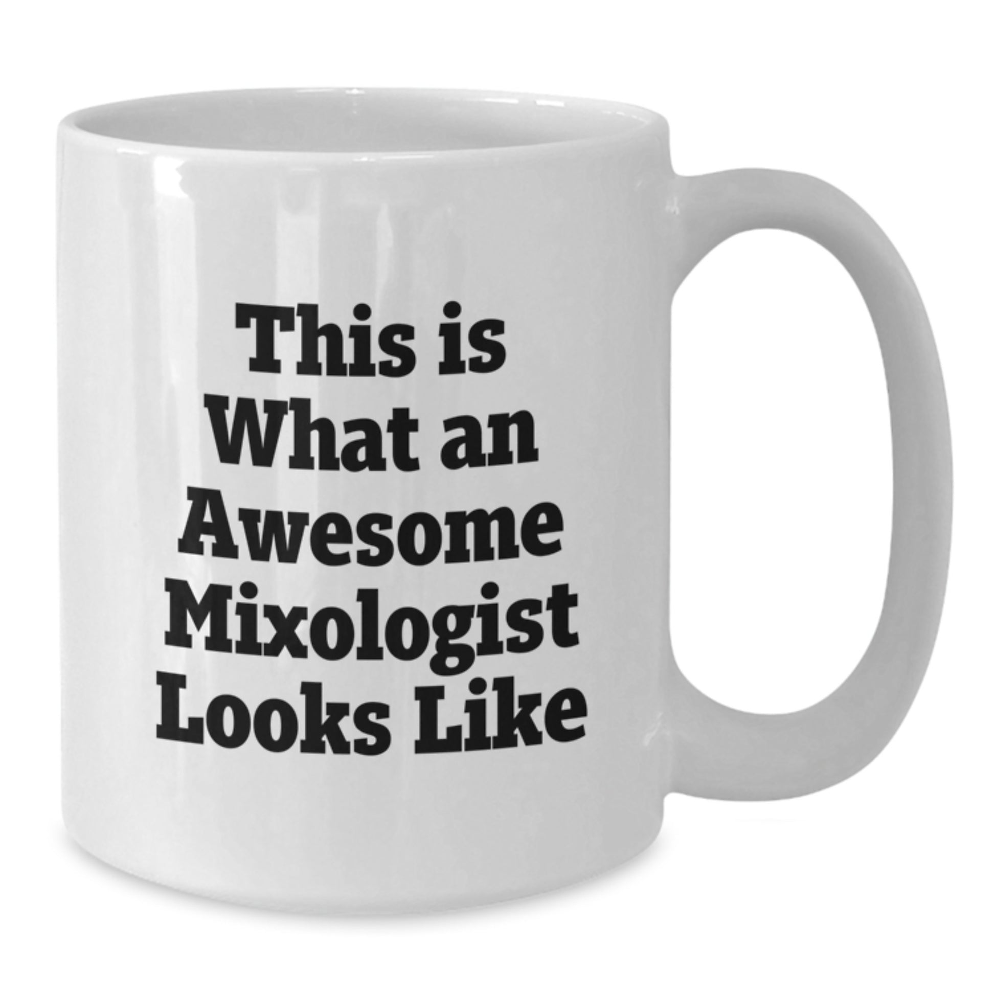 Funny Mixologist Gifts for Men, This Is What An Awesome Mixologist Looks Like, White Coffee Mug, Graduation Unique Gifts from Friends - Additional