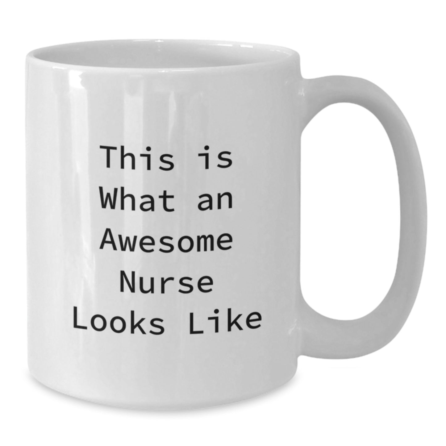 Funny Nurse Gifts from Friends to Nurses on Graduation Unique Gift for Awesome Nurse, White Coffee Mug with This Is What An Awesome Nurse Looks Like Quote - Additional