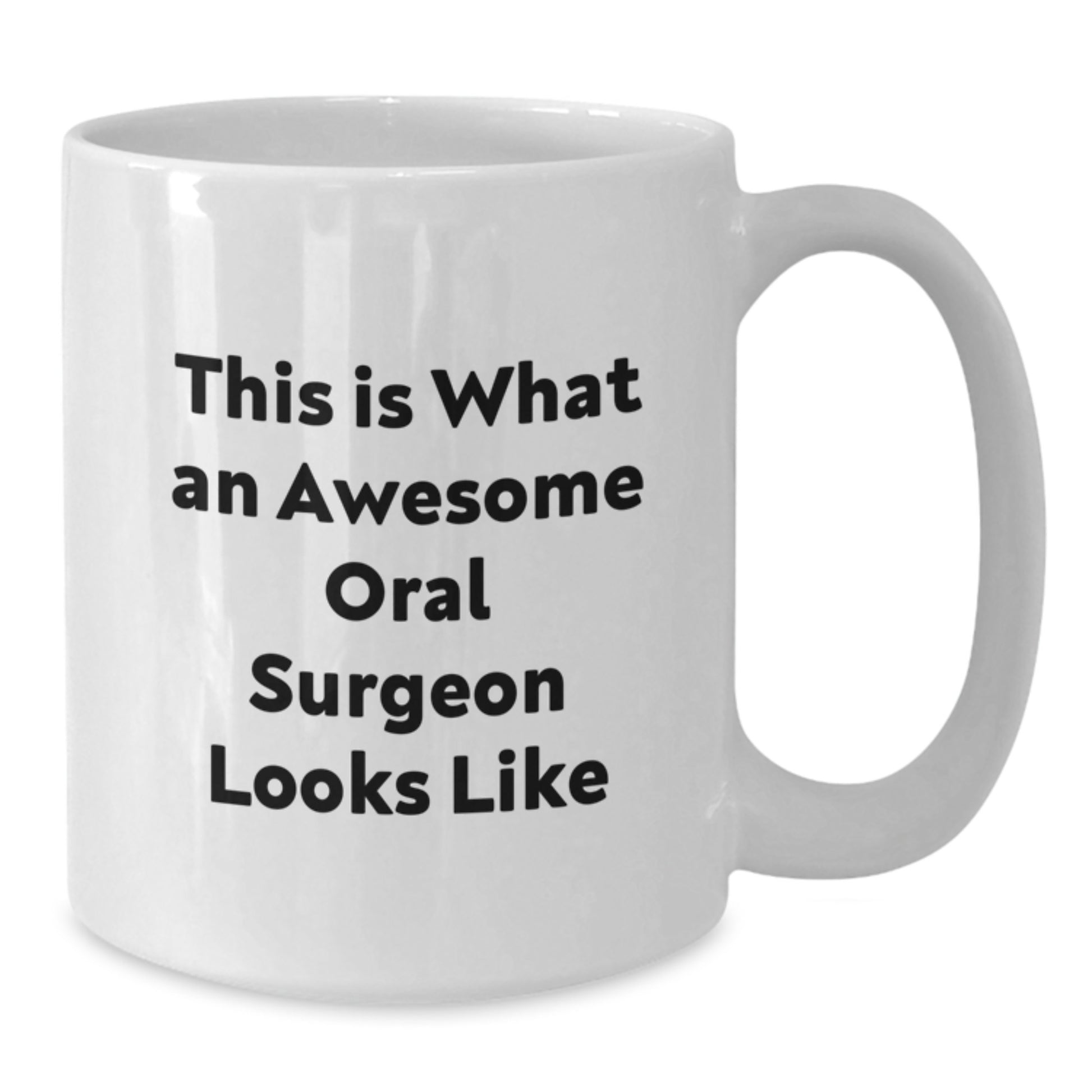Funny Quote Gifts from Friends and Family for Oral Surgeon Christmas Unique Mugs, This Is What An Awesome Oral Surgeon Looks Like, White Coffee Mug - Additional