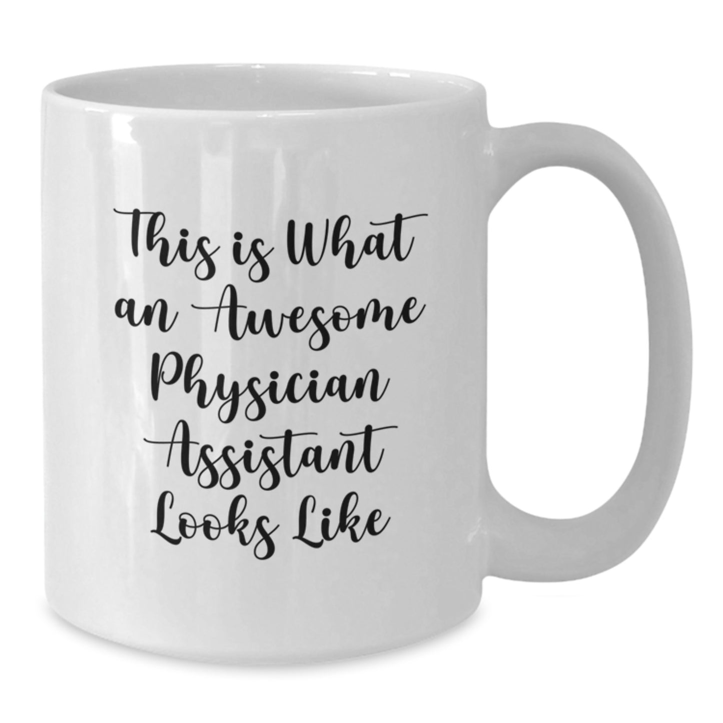 Funny Quote Gifts for Physician Assistant - White Coffee Mug with Inspirational Message from Friends to Men, Unique Christmas Unique Gifts for Women, Coworkers, or Family - Additional