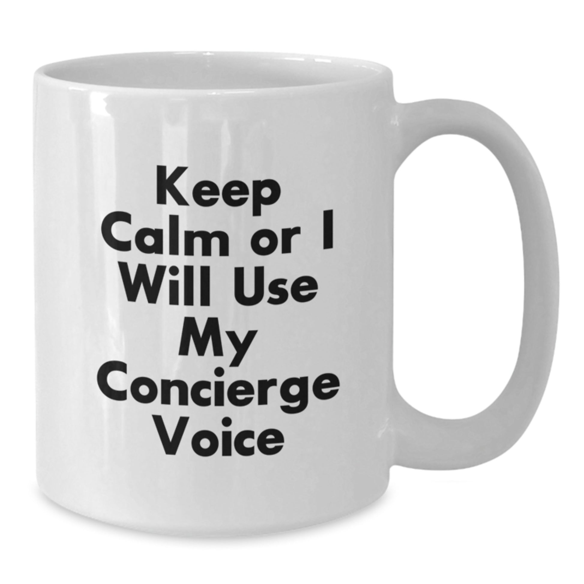 Funny Concierge Gifts from Men for Dad on Father's Day - White Coffee Mug with Keep Calm Or I Will Use My Concierge Voice - Additional