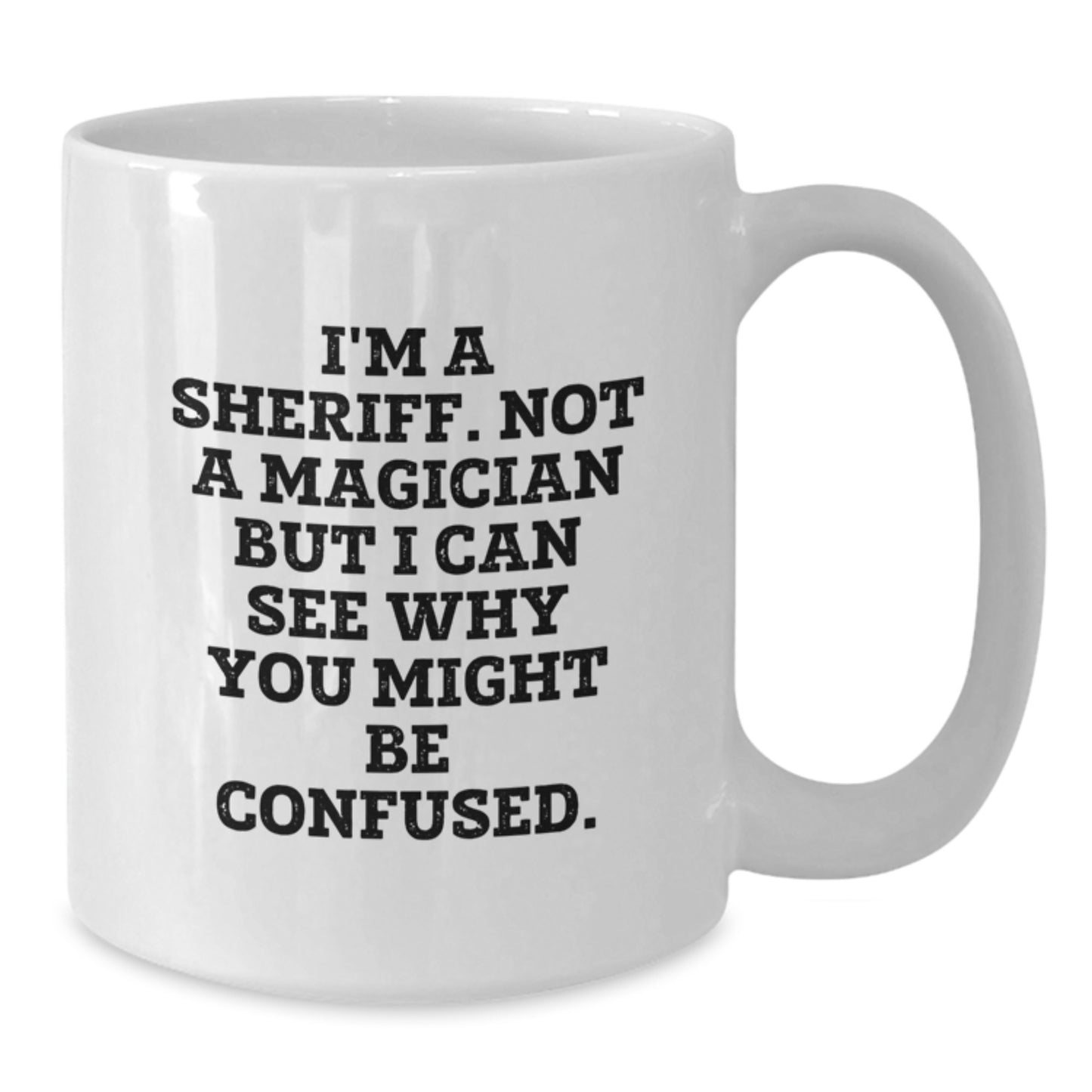 Funny Sheriff Gift, Graduation Unique Gifts for Sheriff, White Coffee Mug from Friends - Additional