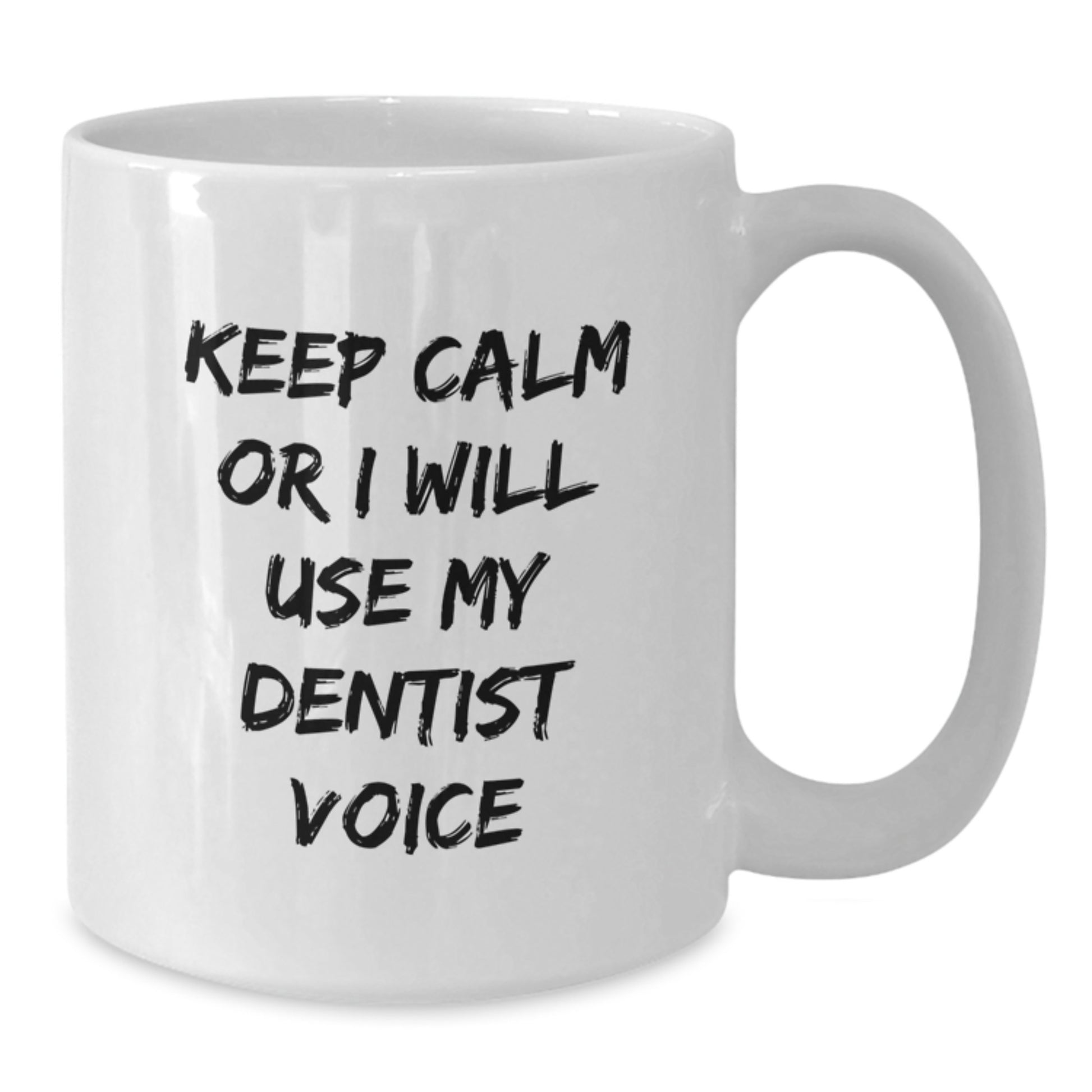 Funny Dentist Gifts for Men Women Friends, Unique White Coffee Mug, Keep 'Calm Or I Will Use My Dentist Voice', Christmas Unique Gifts from Friends to Family - Additional
