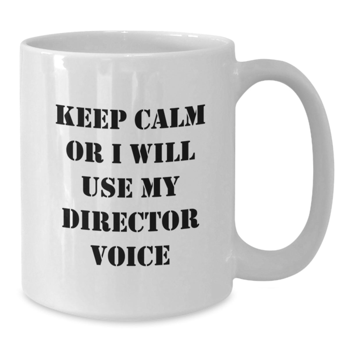 Funny Director Gifts for Men - Valentine's Unique Gifts from Friends - White Coffee Mug 'Keep Calm Or I Will Use My Director Voice' - Additional