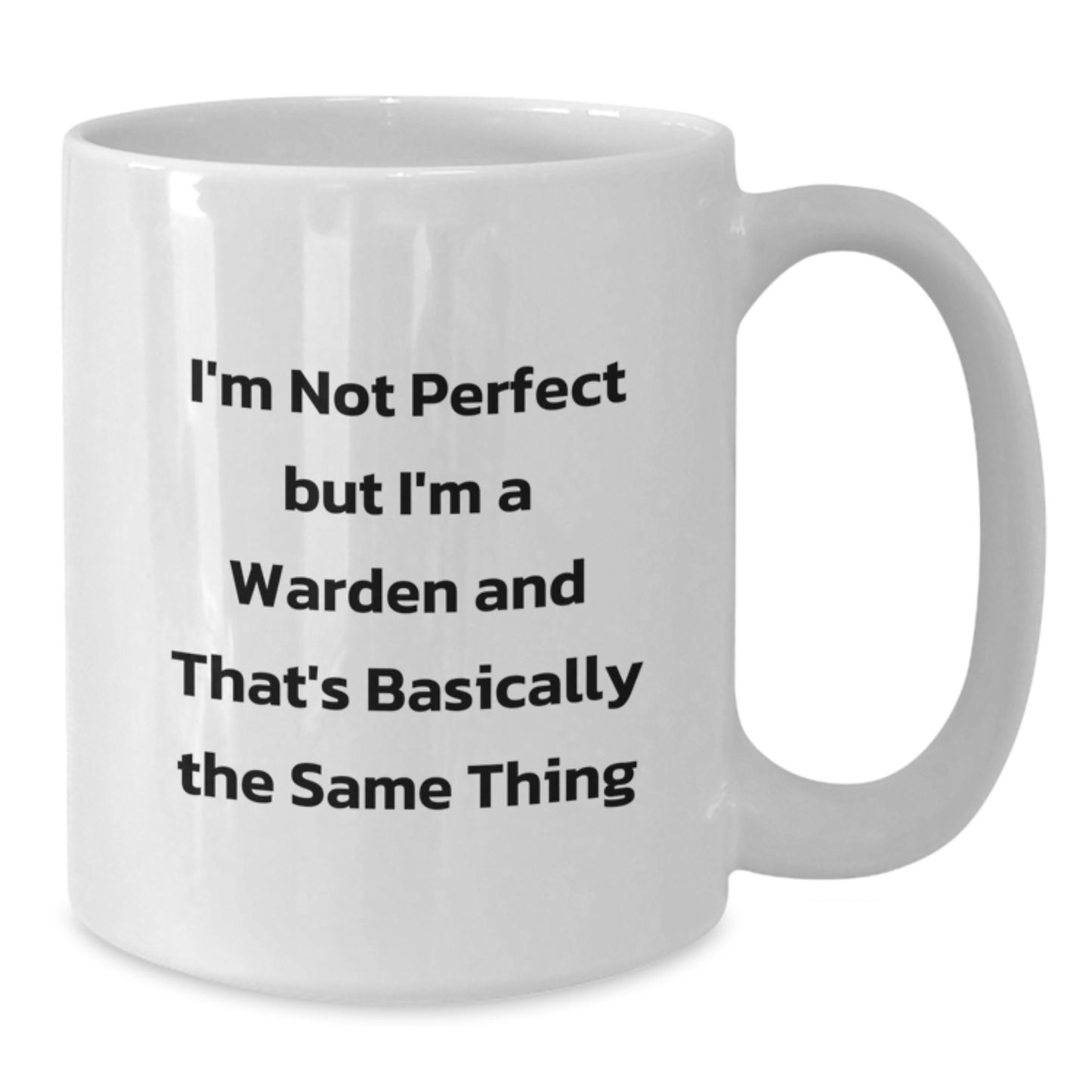 Funny Warden Gifts for Men Unique Birthday White Coffee Mug I'm Not Perfect - Additional