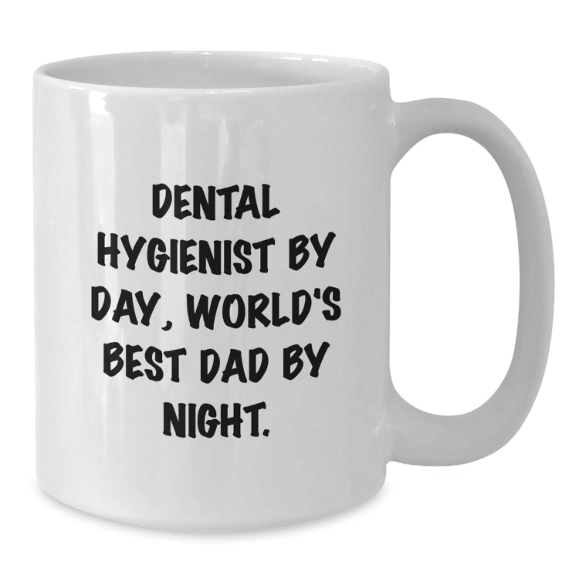 Funny Dental Hygienist Gifts, White Coffee Mug, 'Dental Hygienist By Day, World's Best Dad By Night' Unique Christmas Unique Gifts for Dental Hygienist, Men, Family - Additional