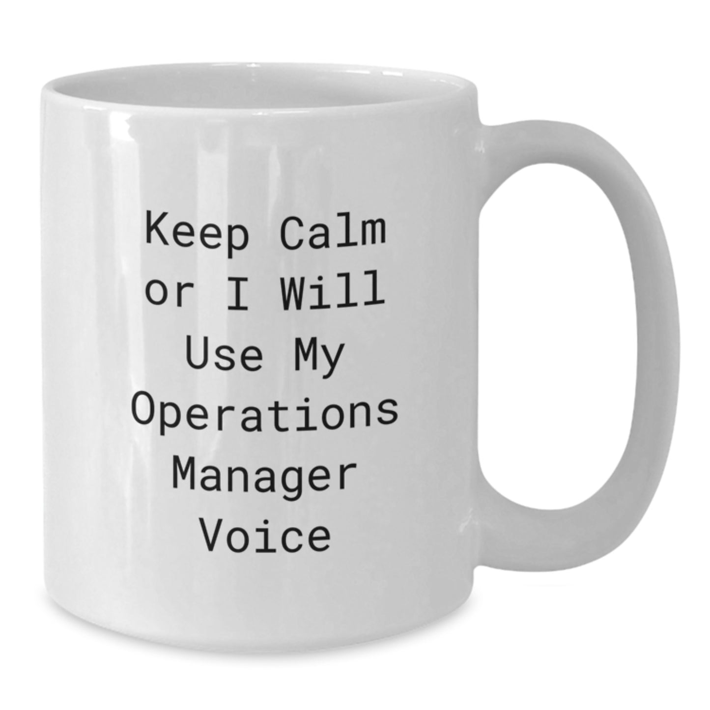 Funny Operations Manager Gifts from Men, Unique White Coffee Mugs for Operations Manager, Keep Calm Or I Will Use My Operations Manager Voice - Additional