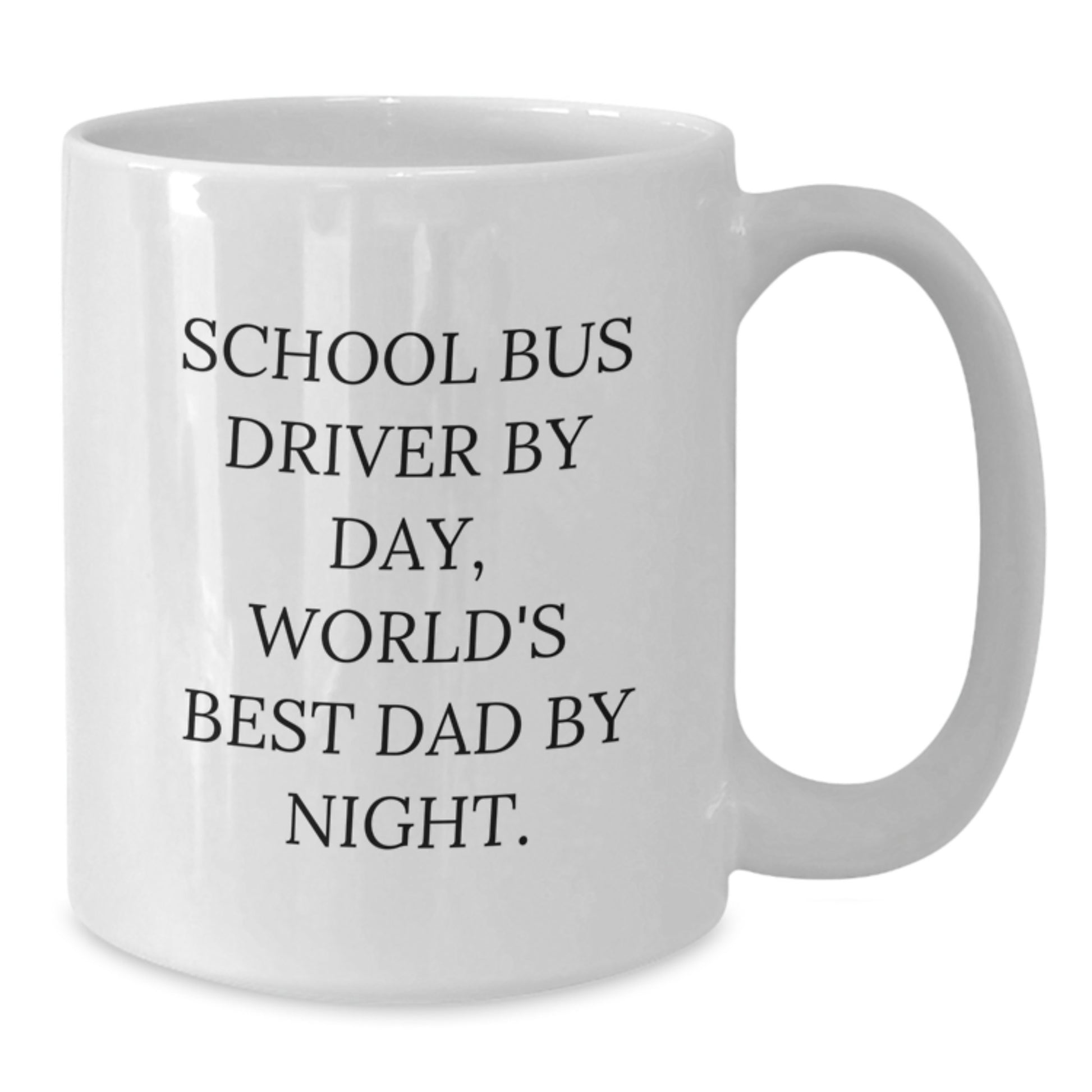 Funny School Bus Driver White Coffee Mug, Gifts from Dad for Birthday Unique Gifts, School Bus Driver By Day, World's Best Dad By Night. - Additional