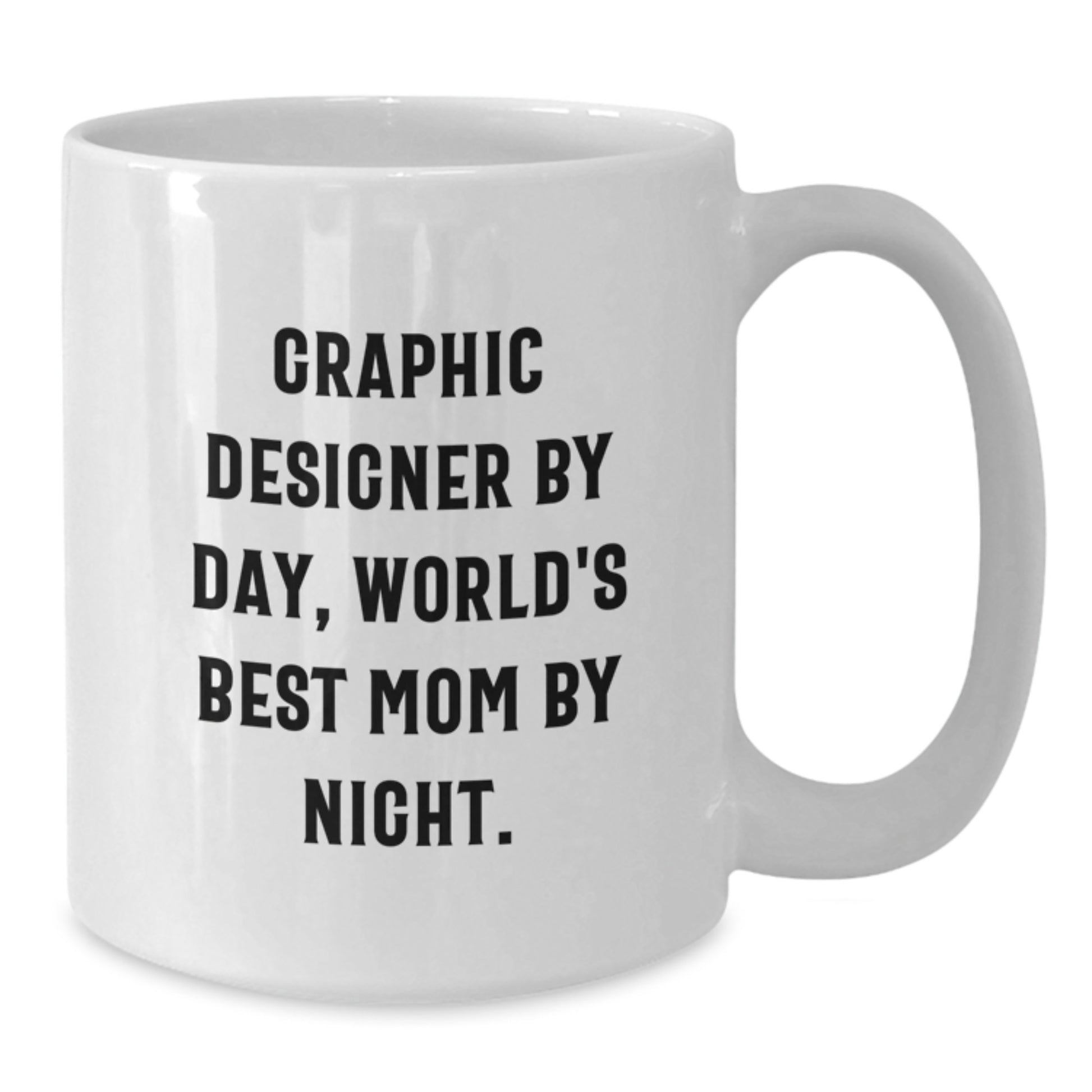 Funny Graphic Designer Gifts from Friends for Family - Graphic Designer By Day, World's Best Mom By Night White Coffee Mug - Additional