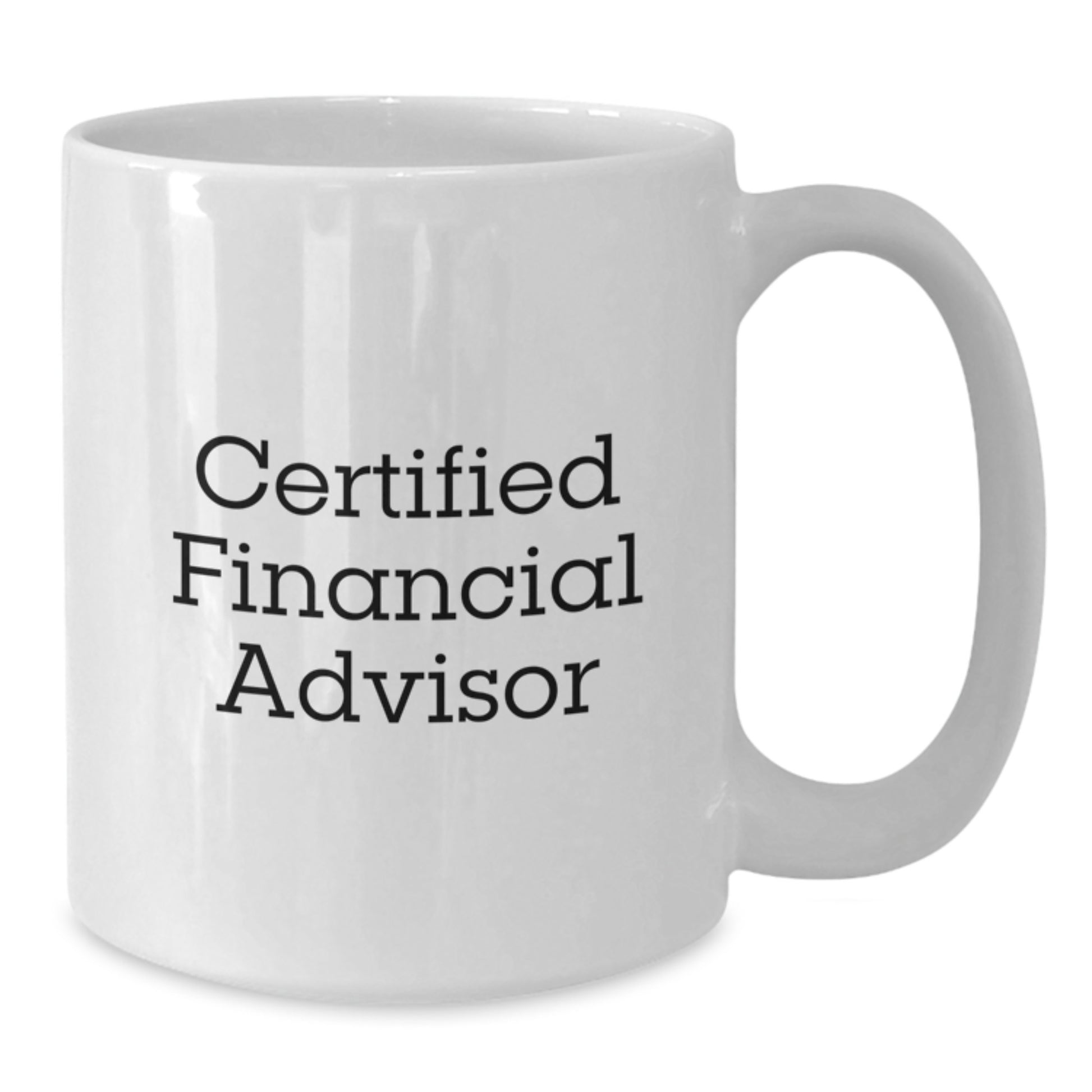 Funny Quote Gifts from Men to Family Financial Advisor - White Coffee Mug with 11oz or 15oz Capacity - Perfect for Certified Financial Advisor Christmas Unique Gifts - Additional