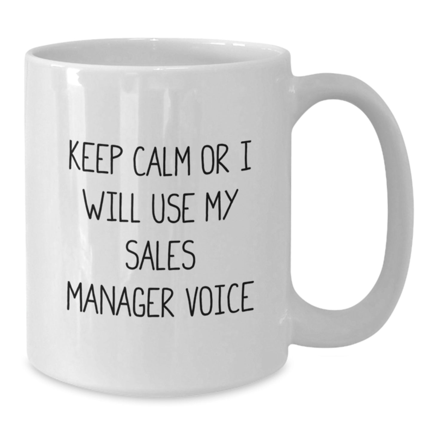 Funny Sales Manager Christmas Unique Gifts from Friends for Men - 'Keep Calm Or I Will Use My Sales Manager Voice' White Coffee Mug 11oz or 15oz Ceramic - Additional
