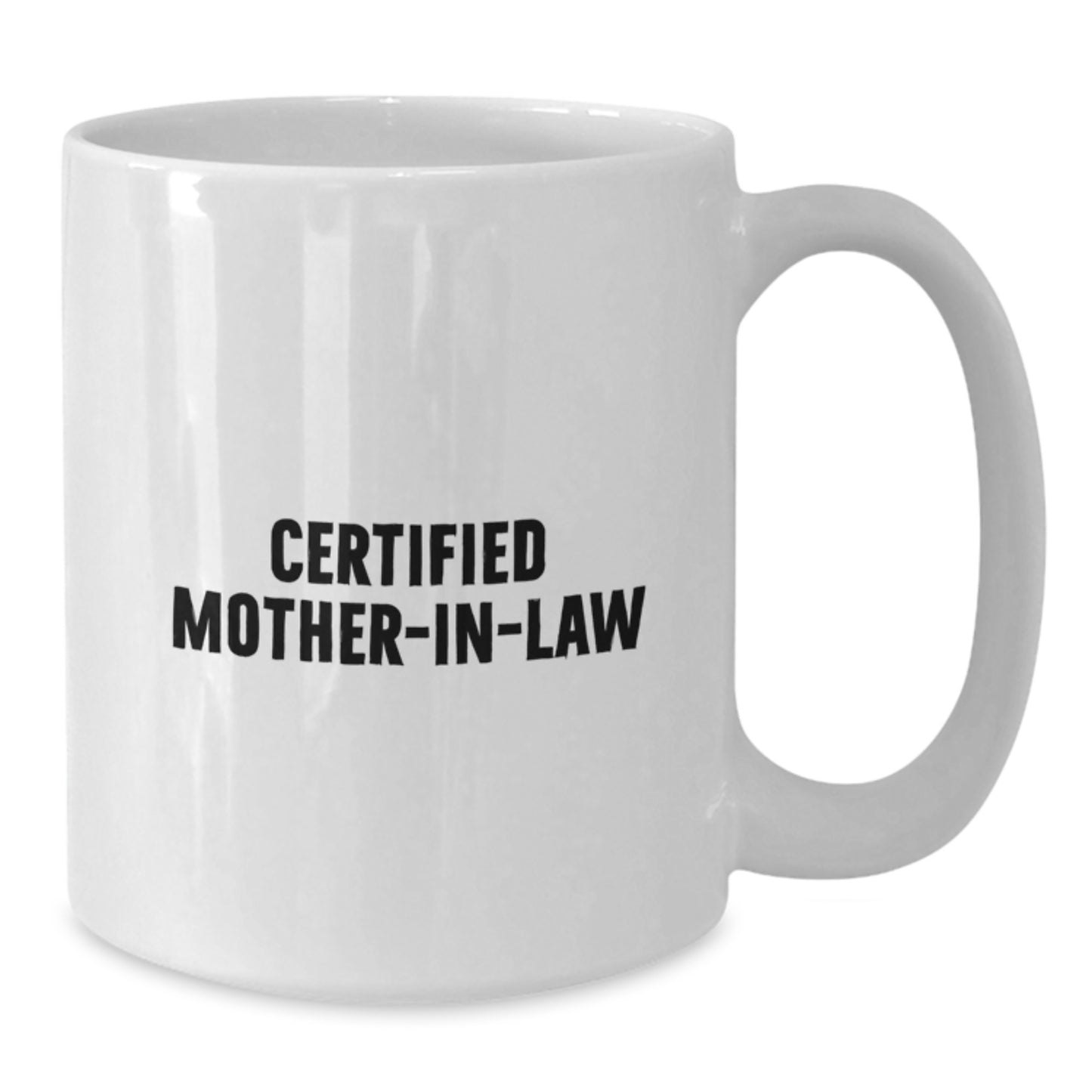 Funny Mom-in-law Gifts from Men to Certified Mom-in-law for Graduation Unique White Coffee Mug - Additional