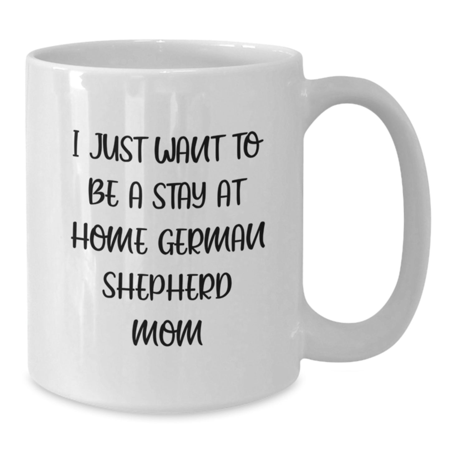 German Shepherd Dog Lover Gifts from Family, Funny White Coffee Mug with I Just Want To Be A Stay At Home German Shepherd Mom Quote for Birthday Unique Gifts - Additional
