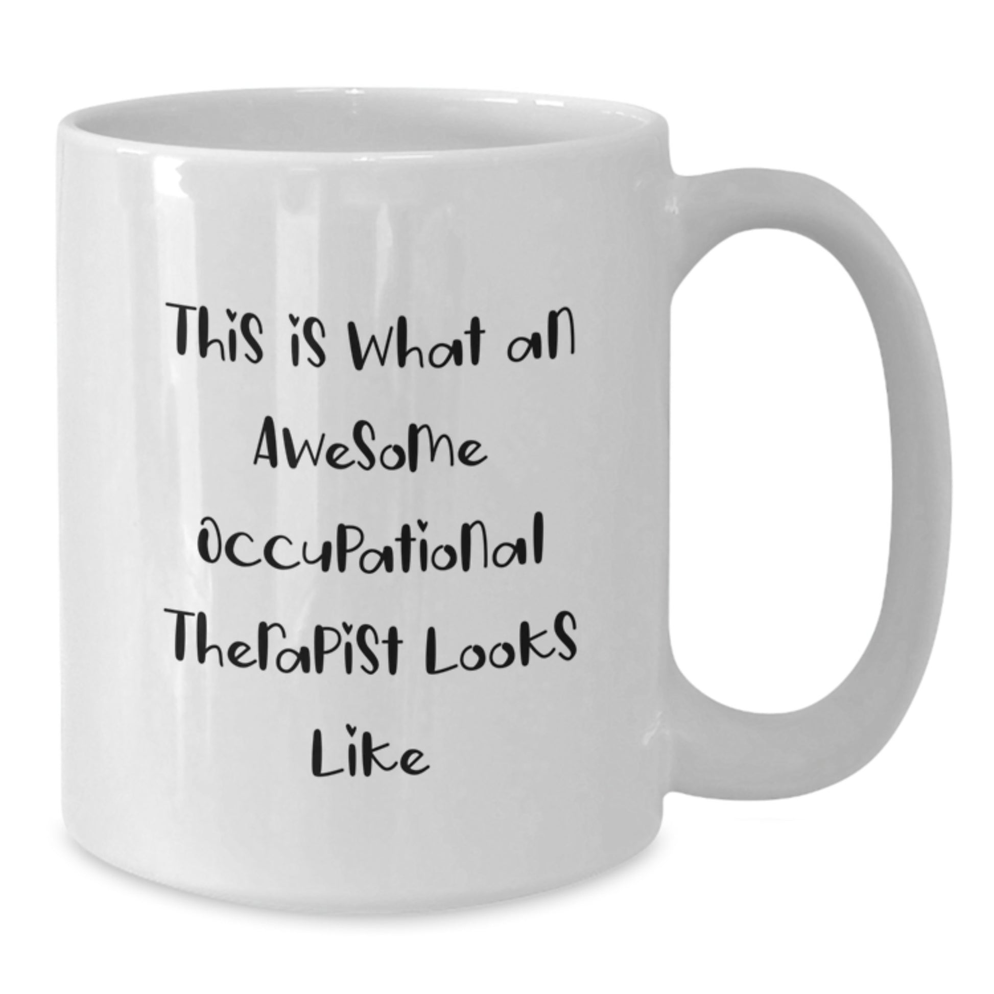 Occupational Therapist Gifts, Funny Quote, White Coffee Mug, Graduation Unique Gifts from Family to Occupational Therapist, Gifts for Occupational Therapist - Additional
