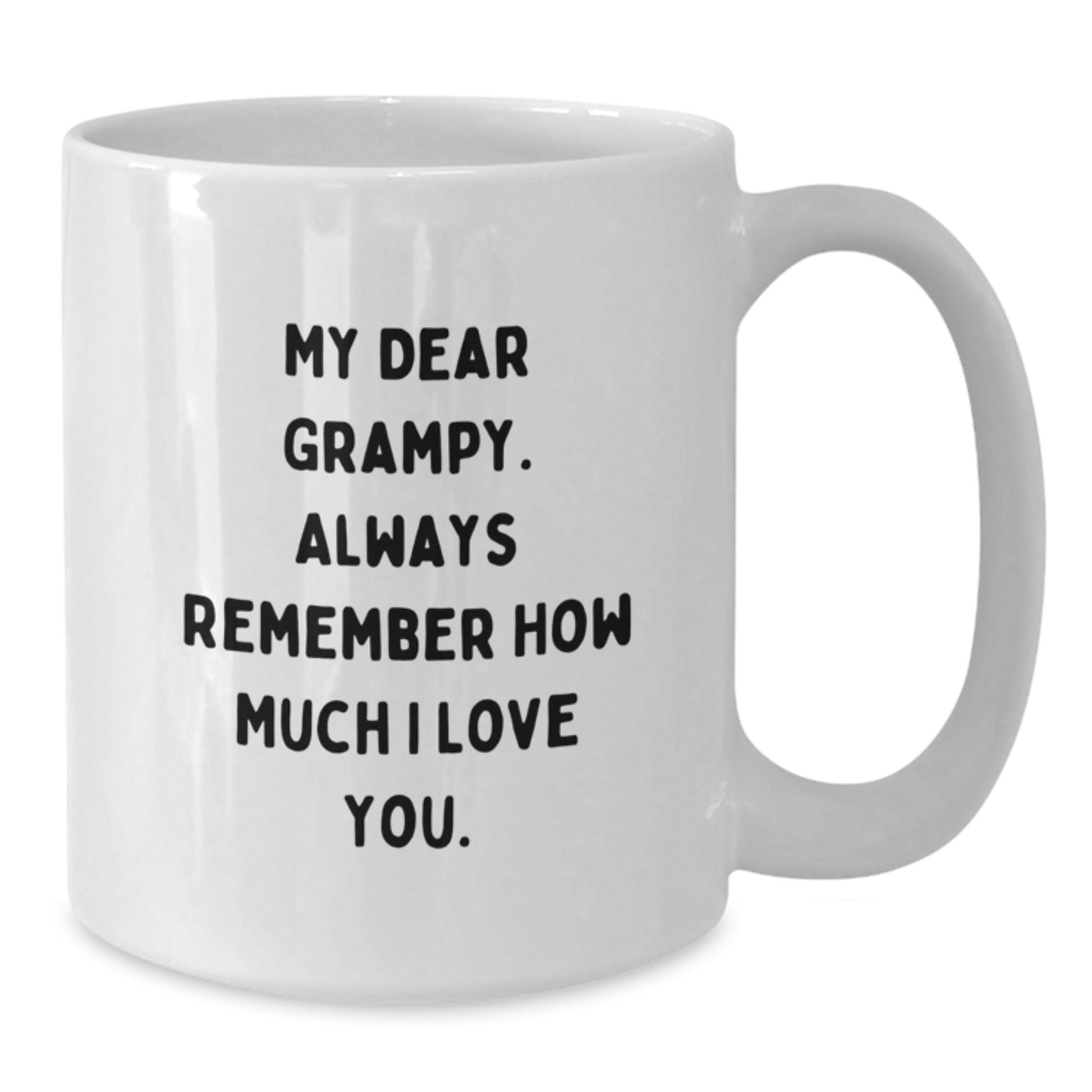 Funny Grampy Christmas Unique Gifts for Men - White Coffee Mug, 'My Dear Grampy. Always Remember...' - Additional