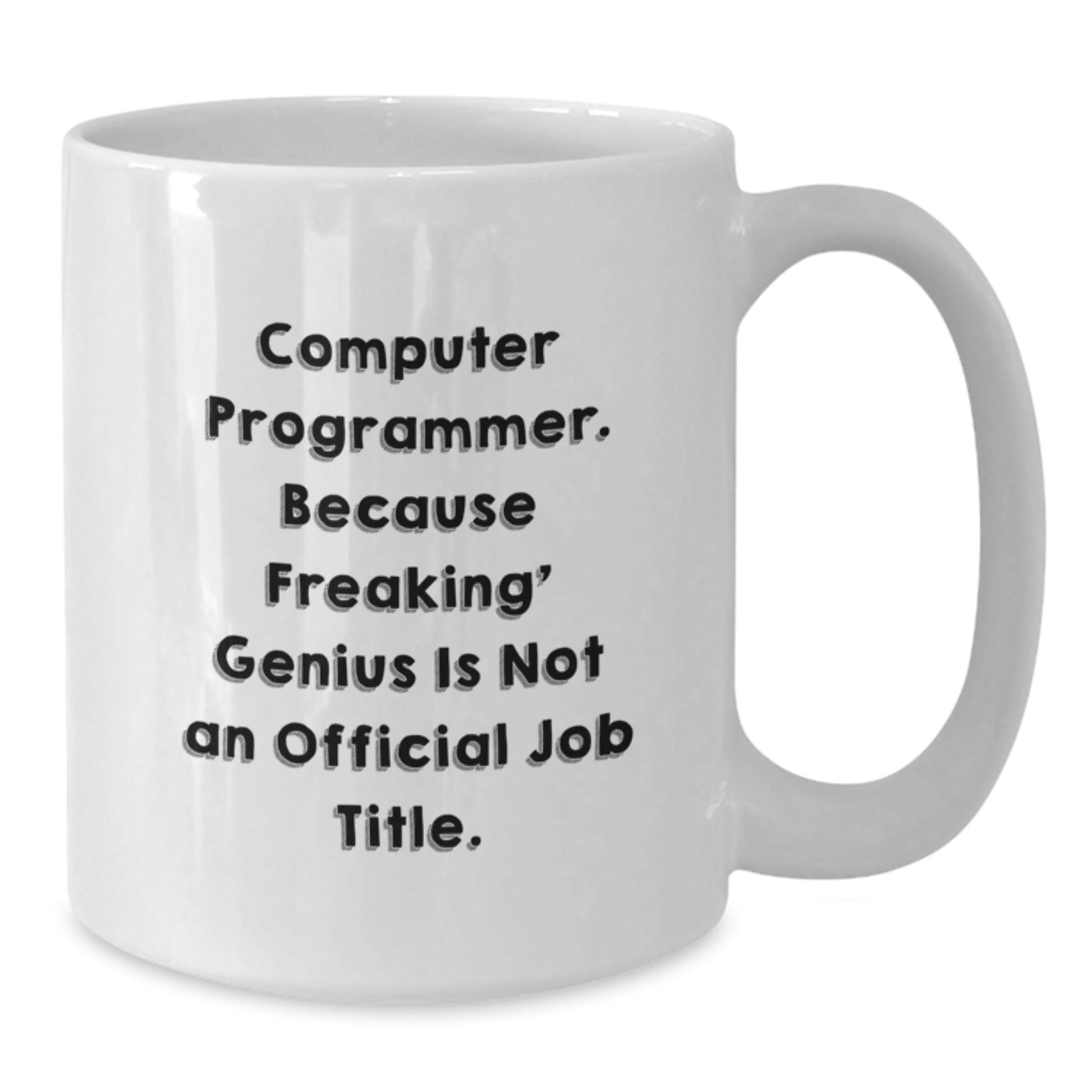 Funny Computer Programmer White Coffee Mug Gifts from Friends and Family - Perfect for Christmas Unique Gifts for Guys - Additional