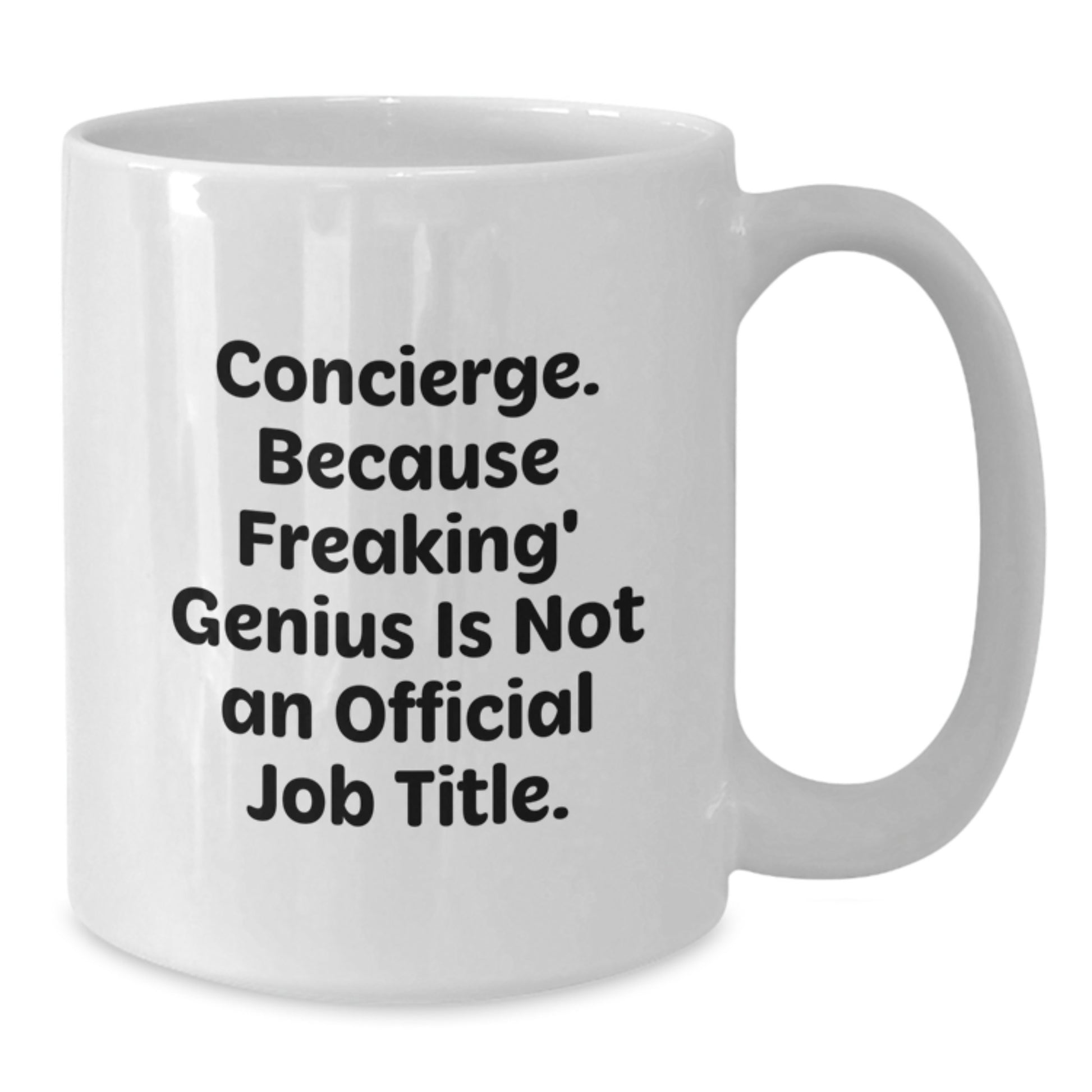 Funny Concierge Gifts from Friends for Concierge, Christmas Unique Concierge White Coffee Mug, Quote, 11oz or 15oz Capacity - Additional