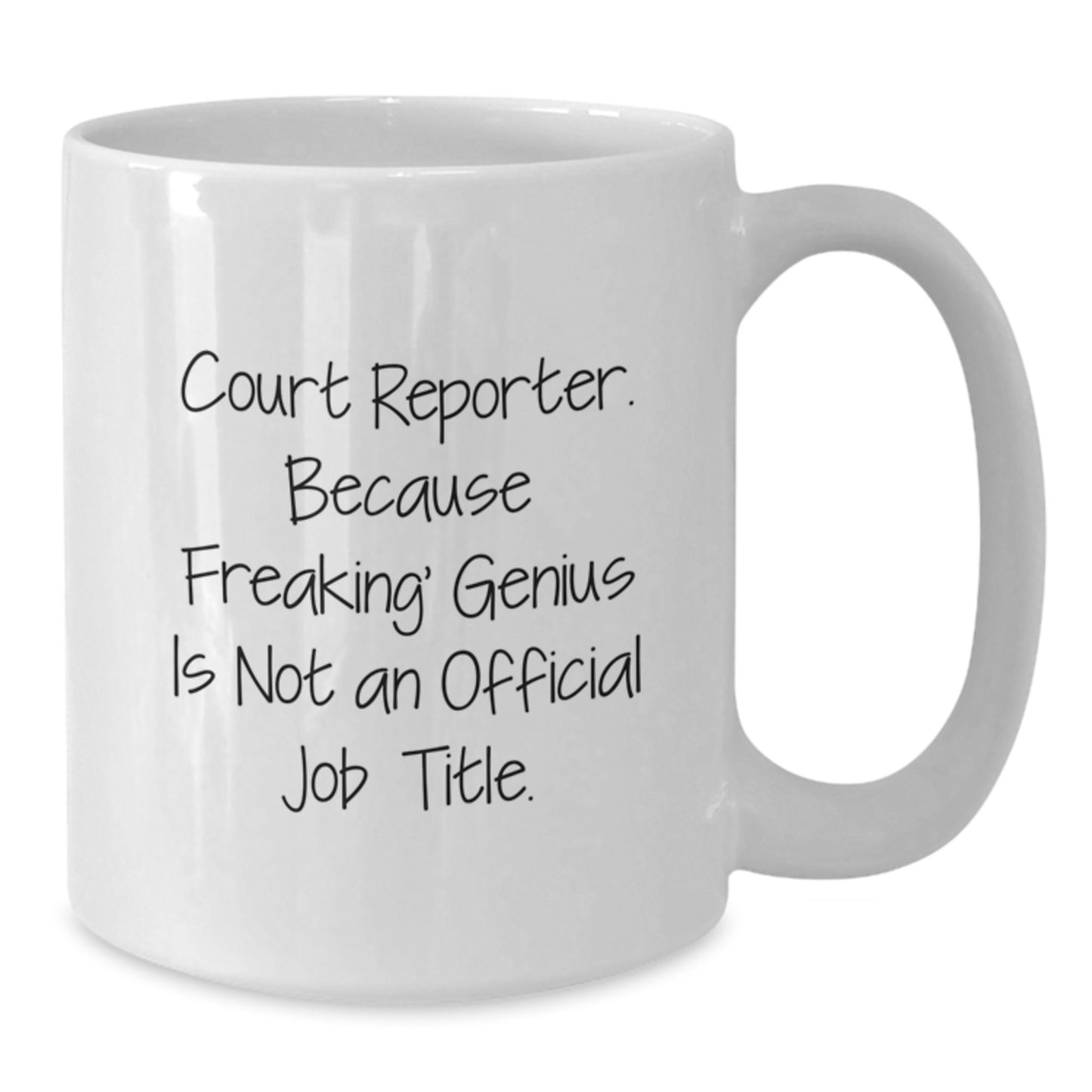 Funny Quote Court Reporter Gifts from Men to Court Reporters, Unique Christmas Unique Gifts, White Coffee Mug, 11oz or 15oz Capacity - Additional