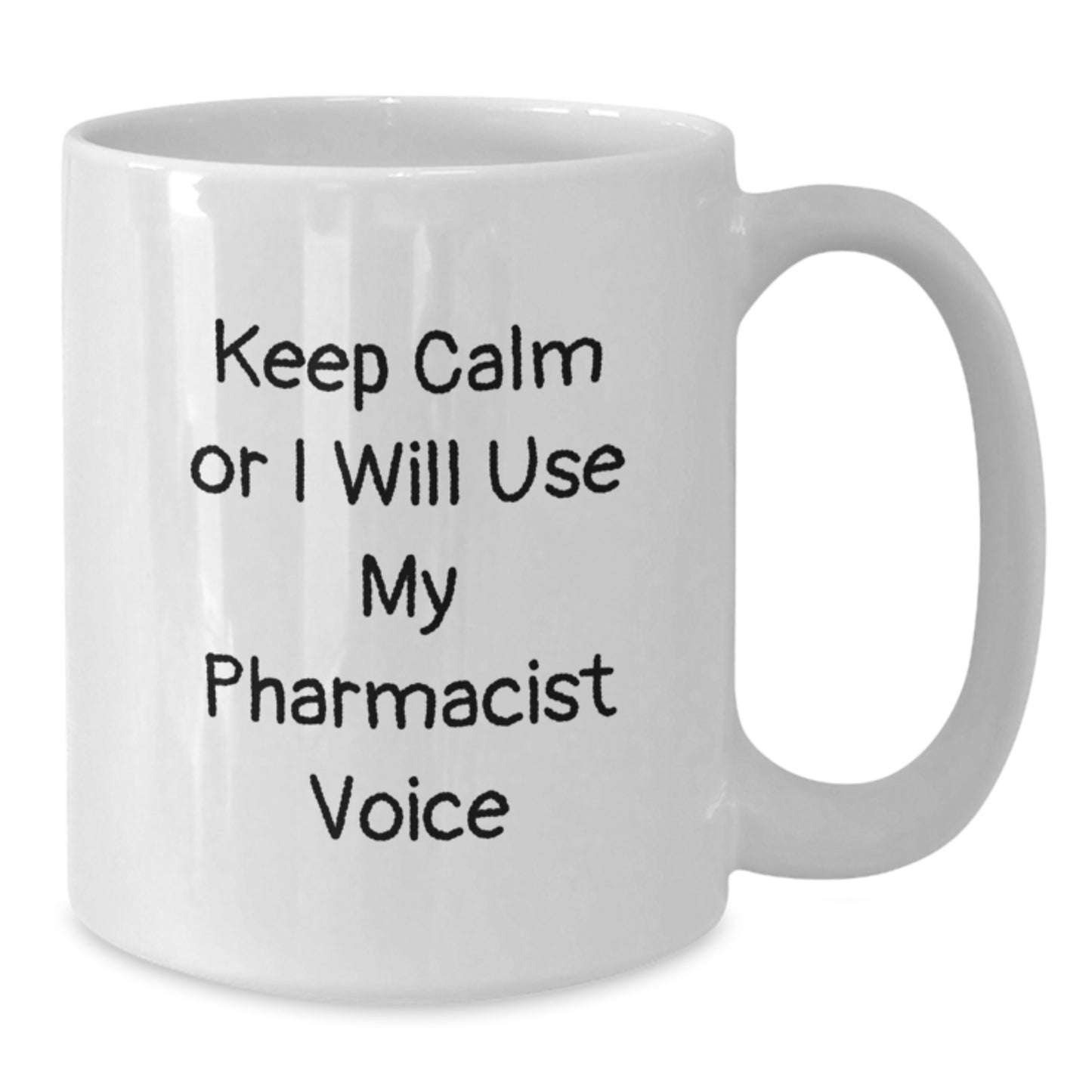 Funny Pharmacist Gifts for Men - White Coffee Mug with Keep Calm Or I Will Use My Pharmacist Voice - Unique Christmas Unique Gift from Friends - Additional