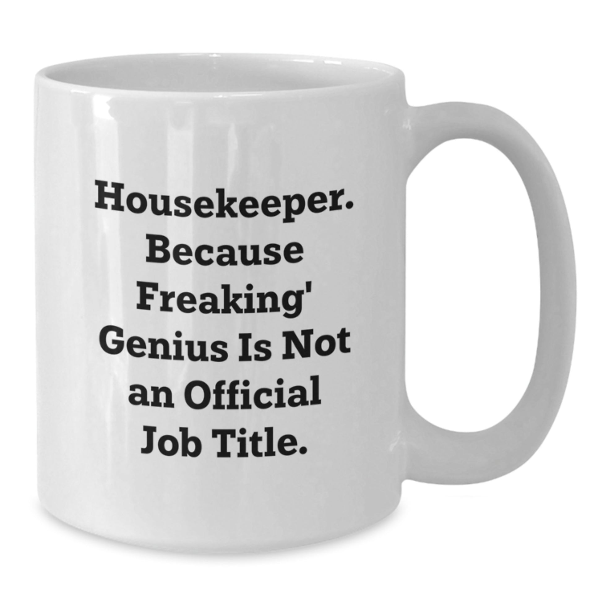 Funny Housekeeper Gifts, White Coffee Mug for Her, Housekeeper Housekeeper Appreciation Christmas Unique Gifts from Friends - Additional