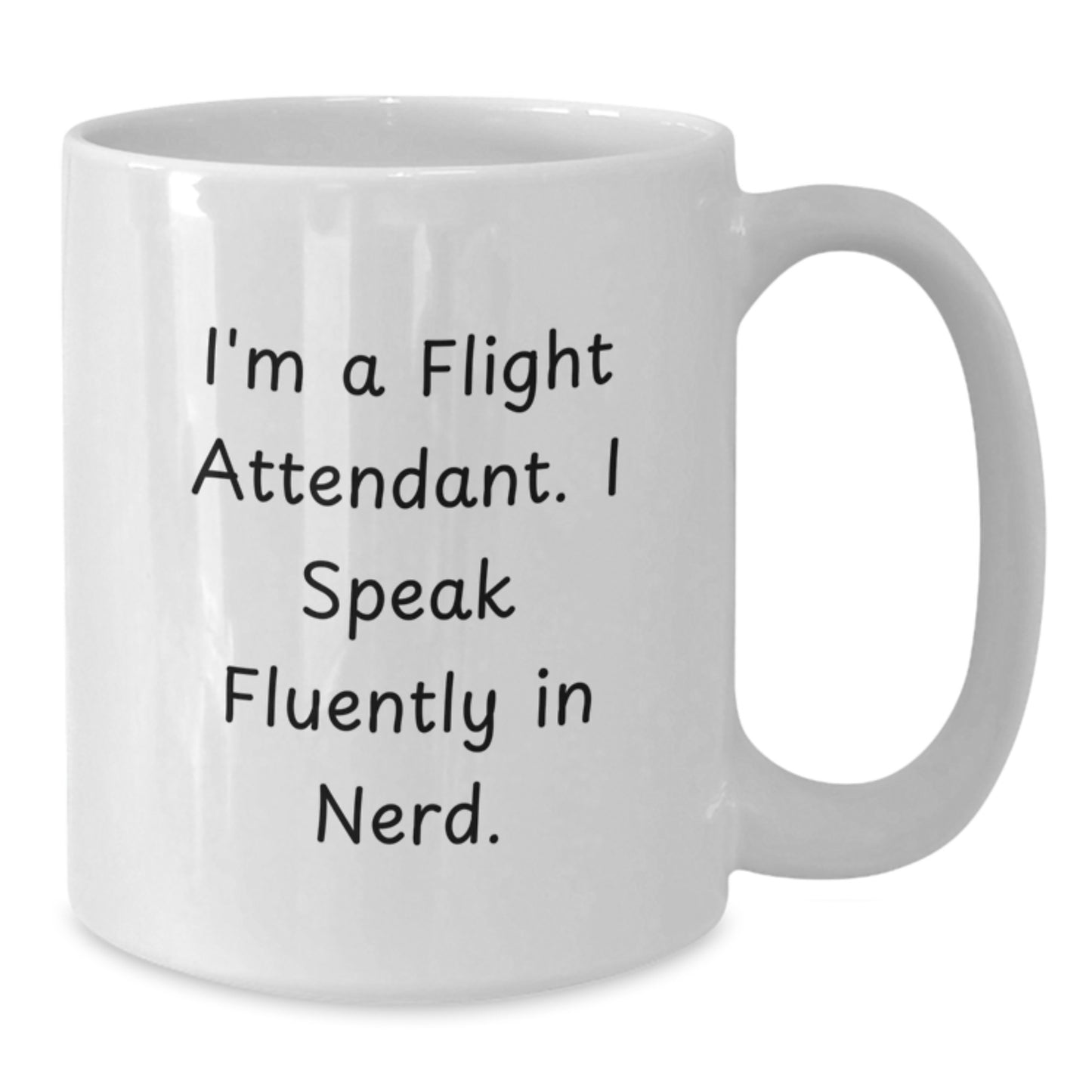 Funny Flight Attendant Christmas Unique Gift, Gifts for Flight Attendant Friends, White Coffee Mug, I'm A Flight Attendant I Speak Fluently In genius. - Additional
