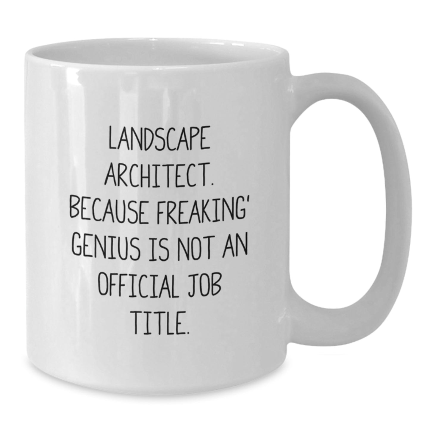 Funny Landscape Architect Gifts - White Coffee Mug - 'Landscape Architect. Because Freaking' genius Is Not An Official Job Title.' Valentine's Unique Gifts for Men, Women, Friends, Coworkers, Family - Additional