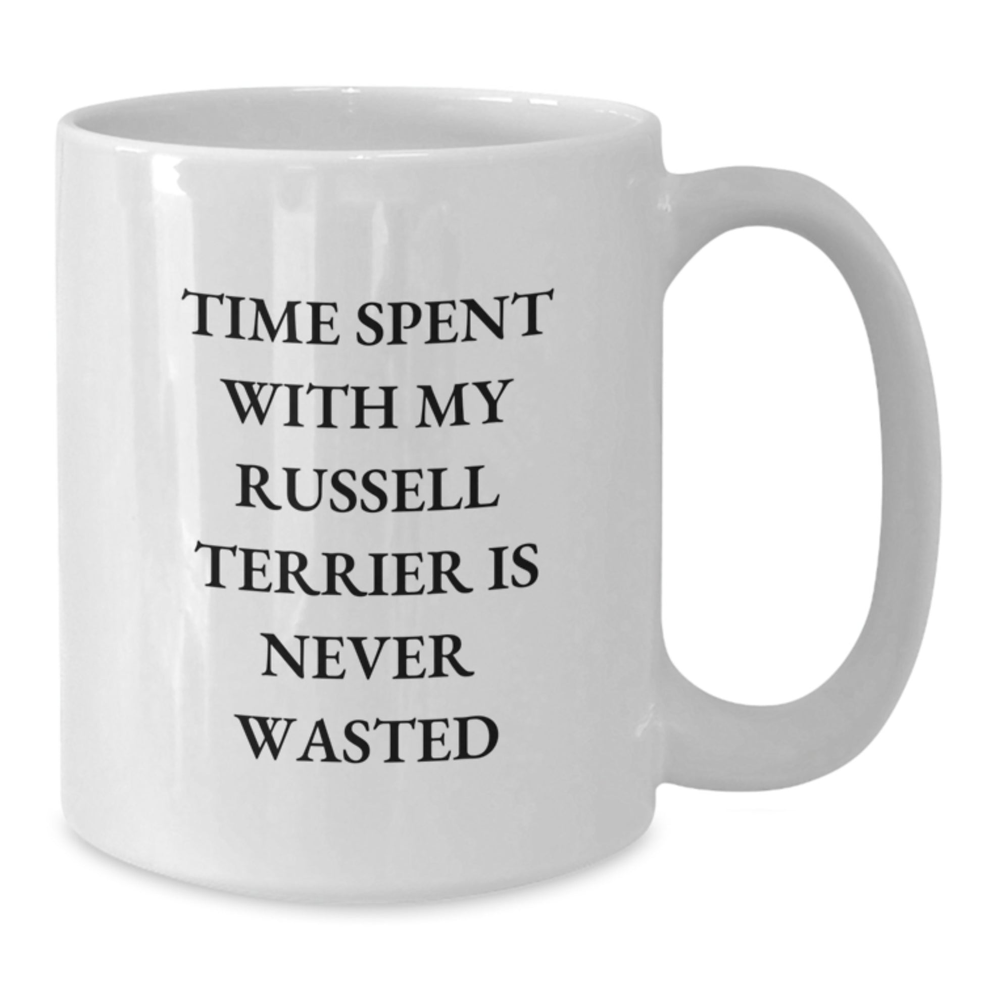 Funny Russell Terrier Dog Lovers Gifts from Friends - Time Spent With My Russell Terrier Is Never Wasted White Coffee Mug for Men Birthday Unique Gifts - Additional
