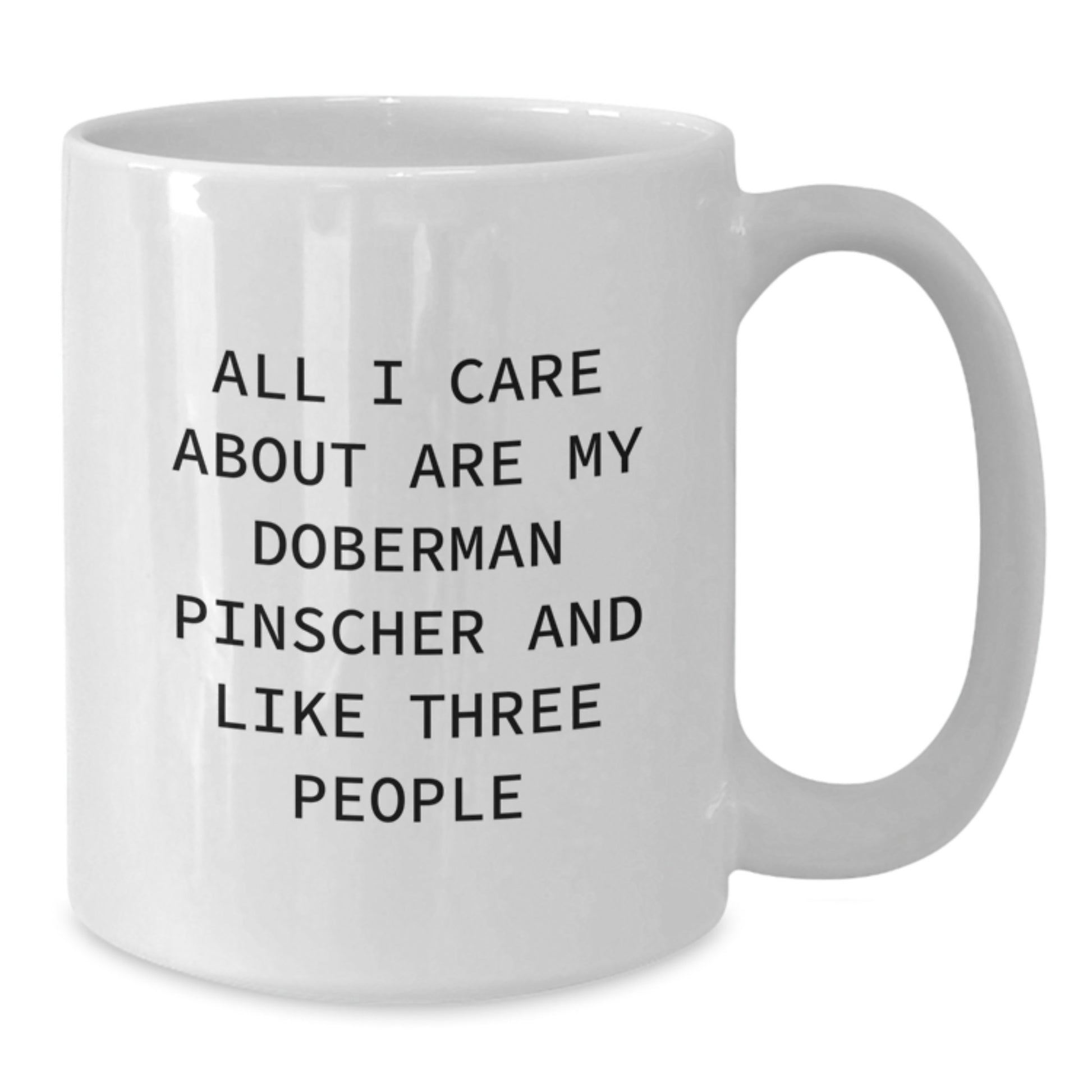 Funny Doberman Pinscher Dog Gifts for Men Women Friends - White Coffee Mug - I Care About My Doberman And Like Three People, Unique Valentine's Gifts - Additional