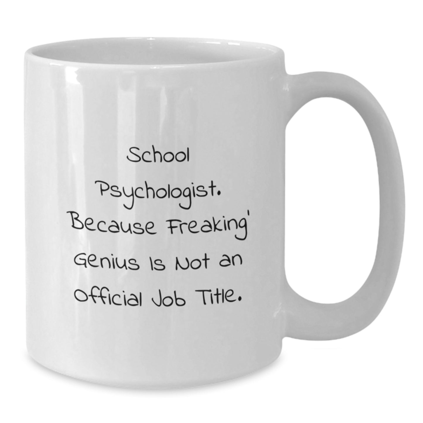 Funny School Psychologist White Coffee Mug Gifts from Friends - Christmas Unique - Additional