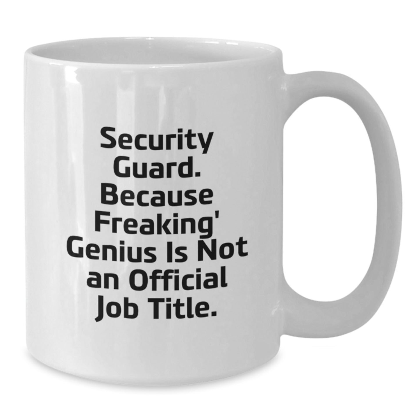 Funny Security Guard Gifts from Men, White Coffee Mug with 'Security Guard. Because Freaking' genius Is Not An Official Job Title.', Unique Christmas Memorable Presents for Security Guard - Additional