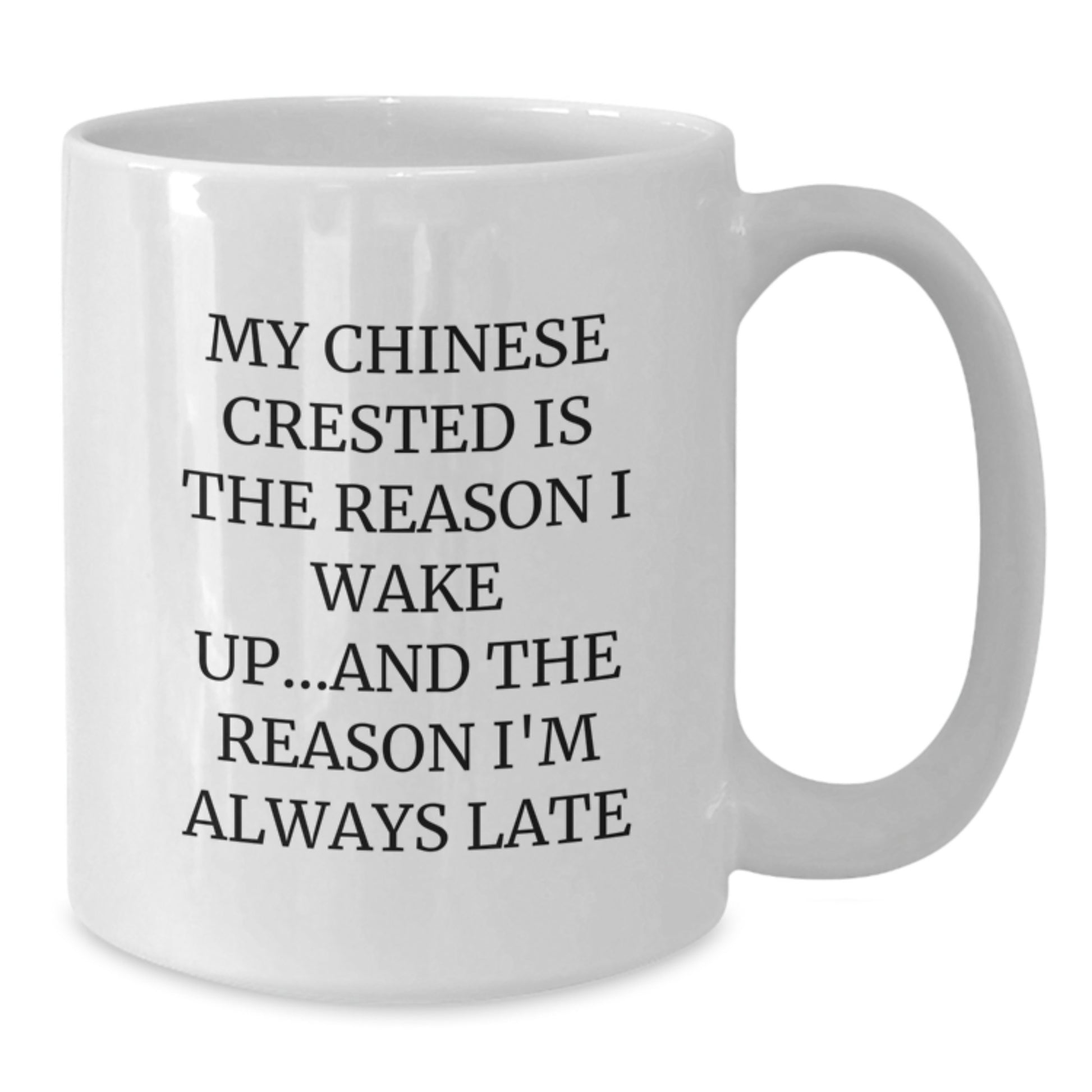 Funny Chinese Crested Dog White Coffee Mug - Gifts for Chinese Crested Dog Lover, Birthday Unique Gifts from Friends, Family, or Coworkers - Chinese Crested Dog Quote - Additional