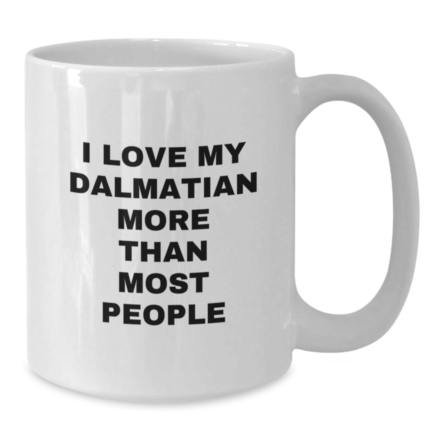 Funny Dalmatian Dog Lover's Gift for Friends and Family, 'I Love My Dalmatian More Than Most People' White Coffee Mug for Valentine's - Additional