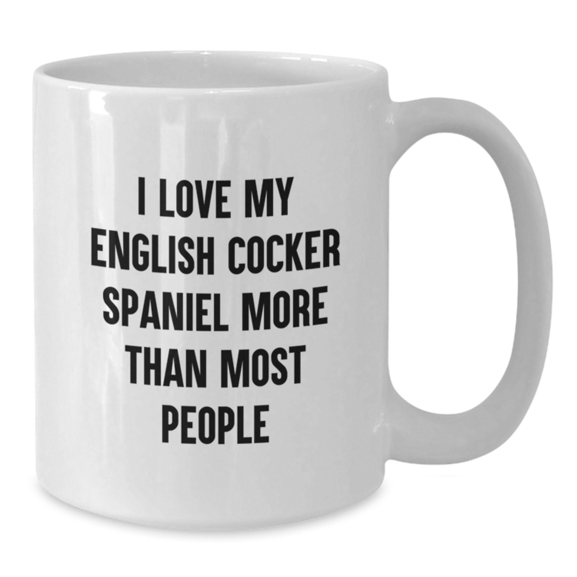 English Cocker Spaniel Dog Lover Funny Valentine's Gifts from Friends - White Coffee Mug - 'I Love My English Cocker Spaniel More Than Most People' - Additional