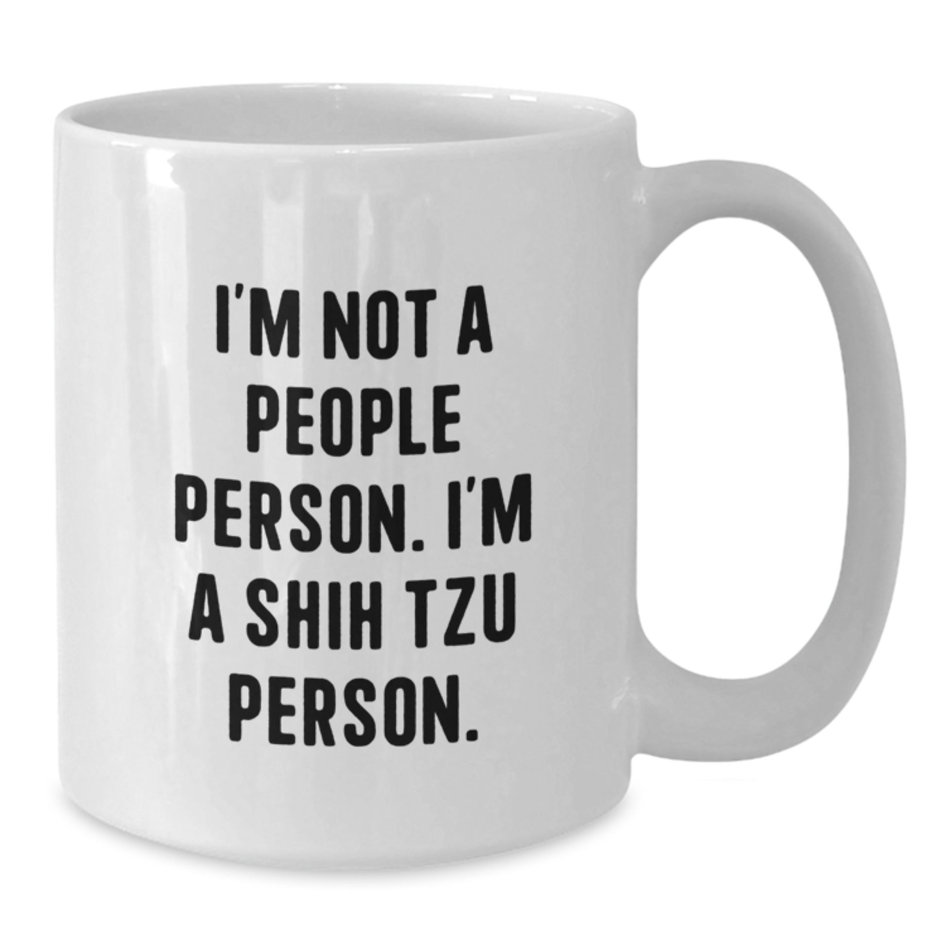 Shih Tzu Dog Lover Funny Quote Gifts for Shih Tzu Dog Owners from Friends on Valentine's White Ceramic Coffee Mug - Additional
