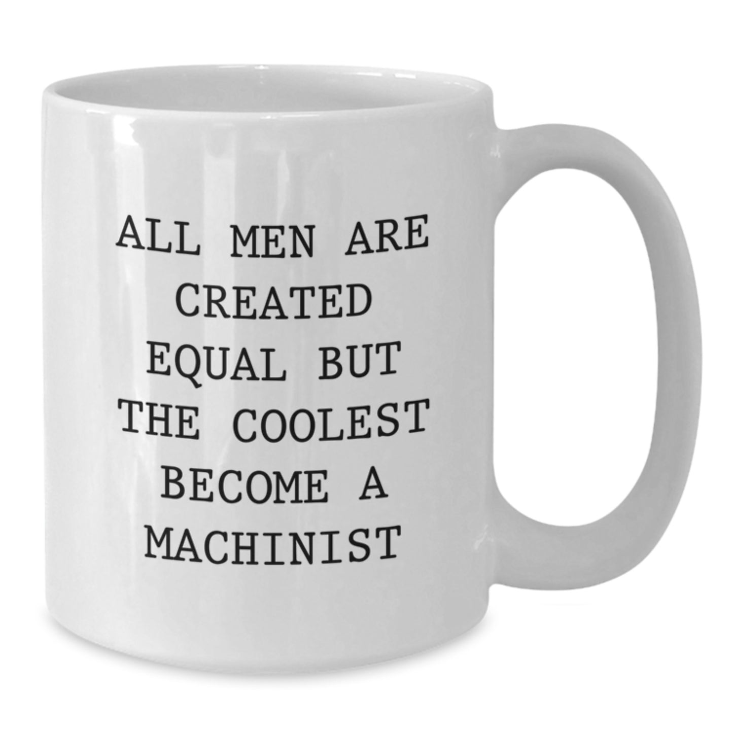 Machinist Keepsake Premium White Coffee Mug for Him Birthday Gift - Additional