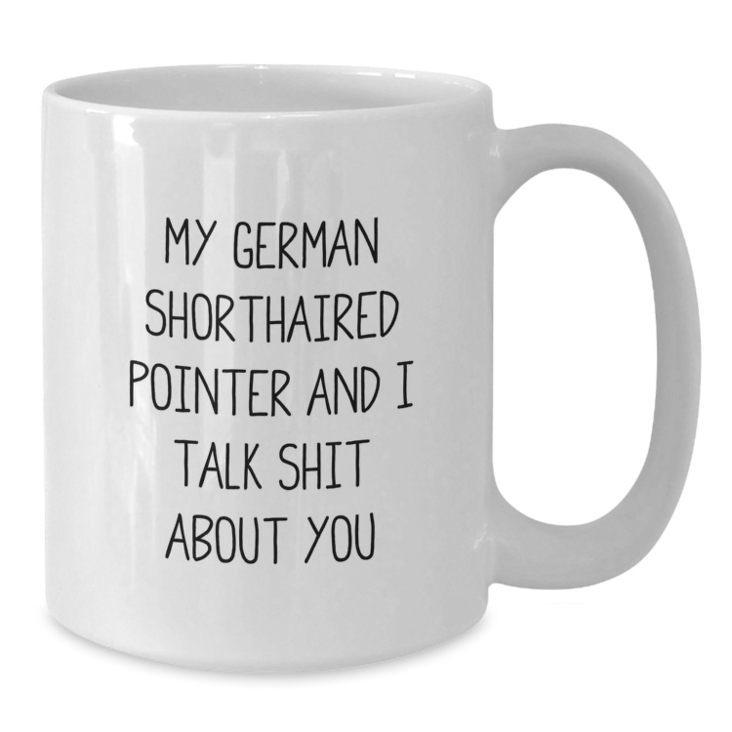 Funny German Shorthaired Pointer Dog Gifts for Men, Women, Friends, and Family - German Shorthaired Pointer Dog White Coffee Mug - Gifts from Family and Friends - Additional