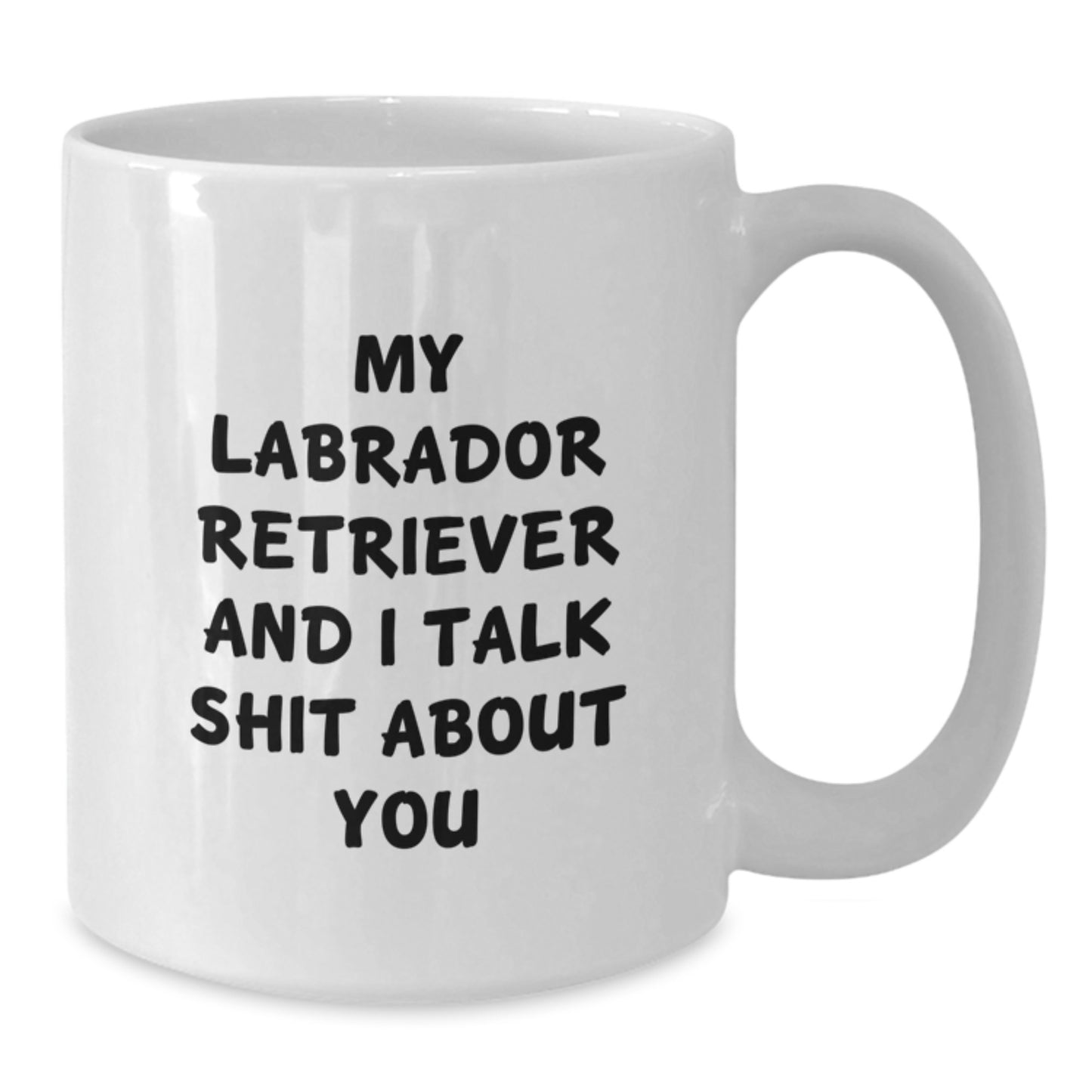 Funny Labrador Retriever Dog Gifts for Friends and Family - White Coffee Mug - Additional