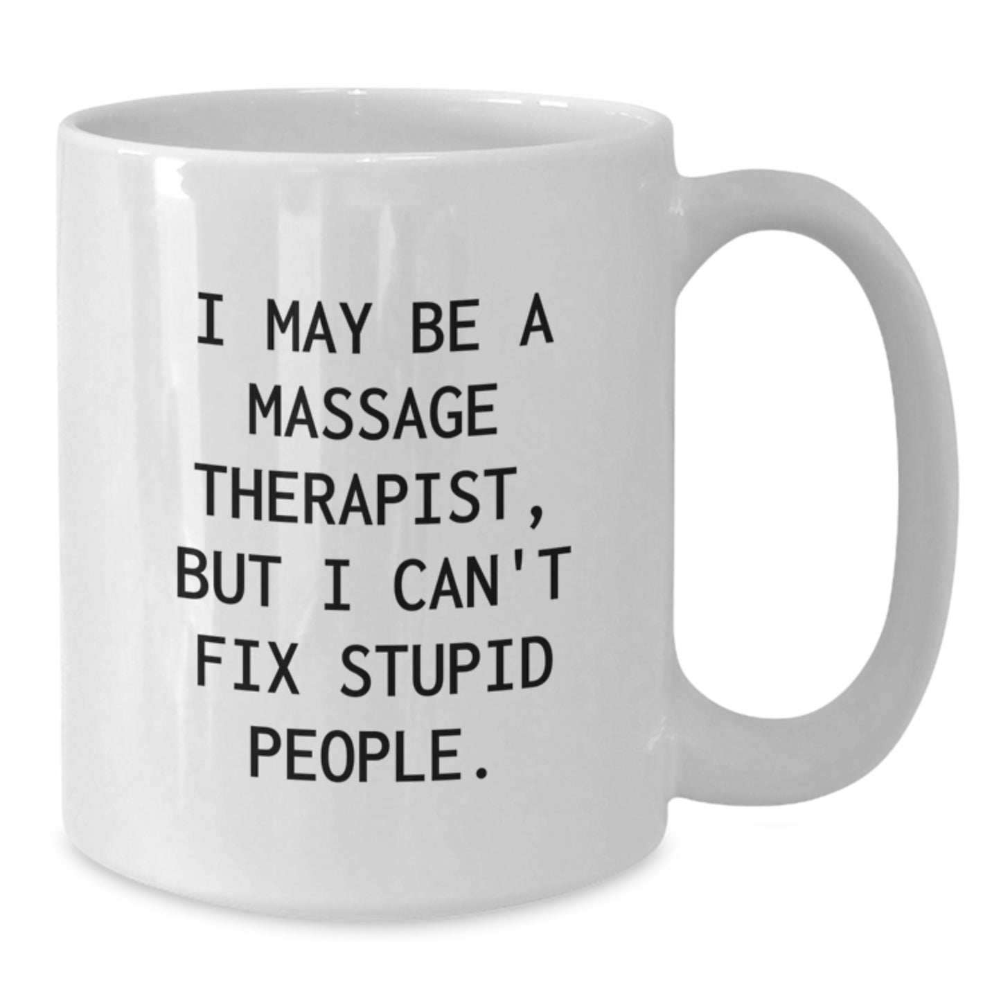 Funny Massage Therapist Gifts for Men, White Coffee Mug with Sarcastic Quote, Christmas Unique Gifts from Friends - Additional