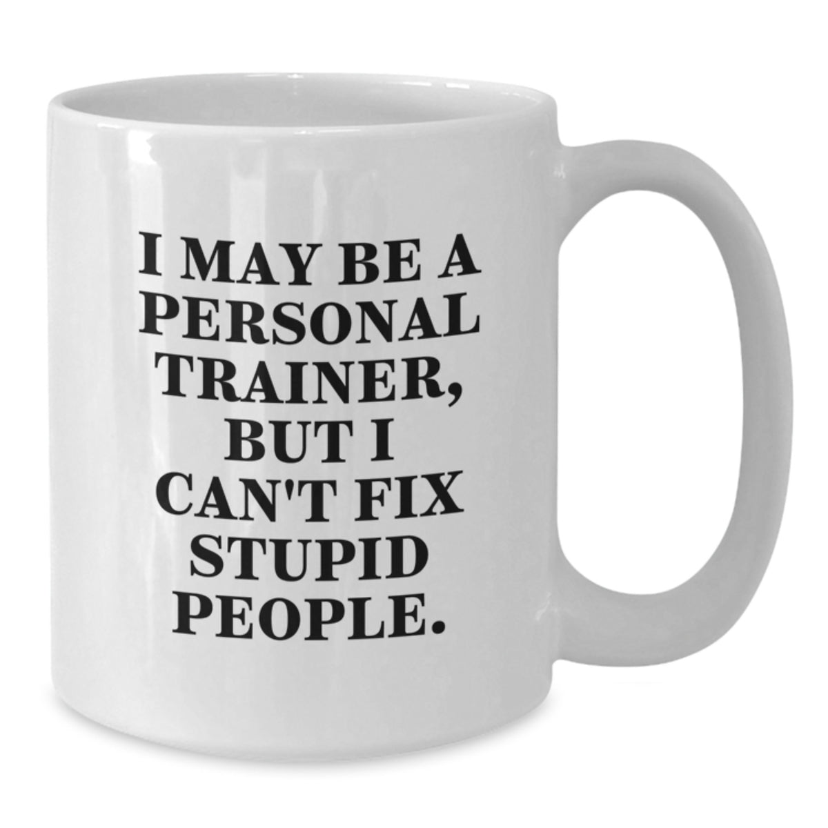Personal Trainer Gift for Him - Humorous Coffee Mug Keepsake - Additional